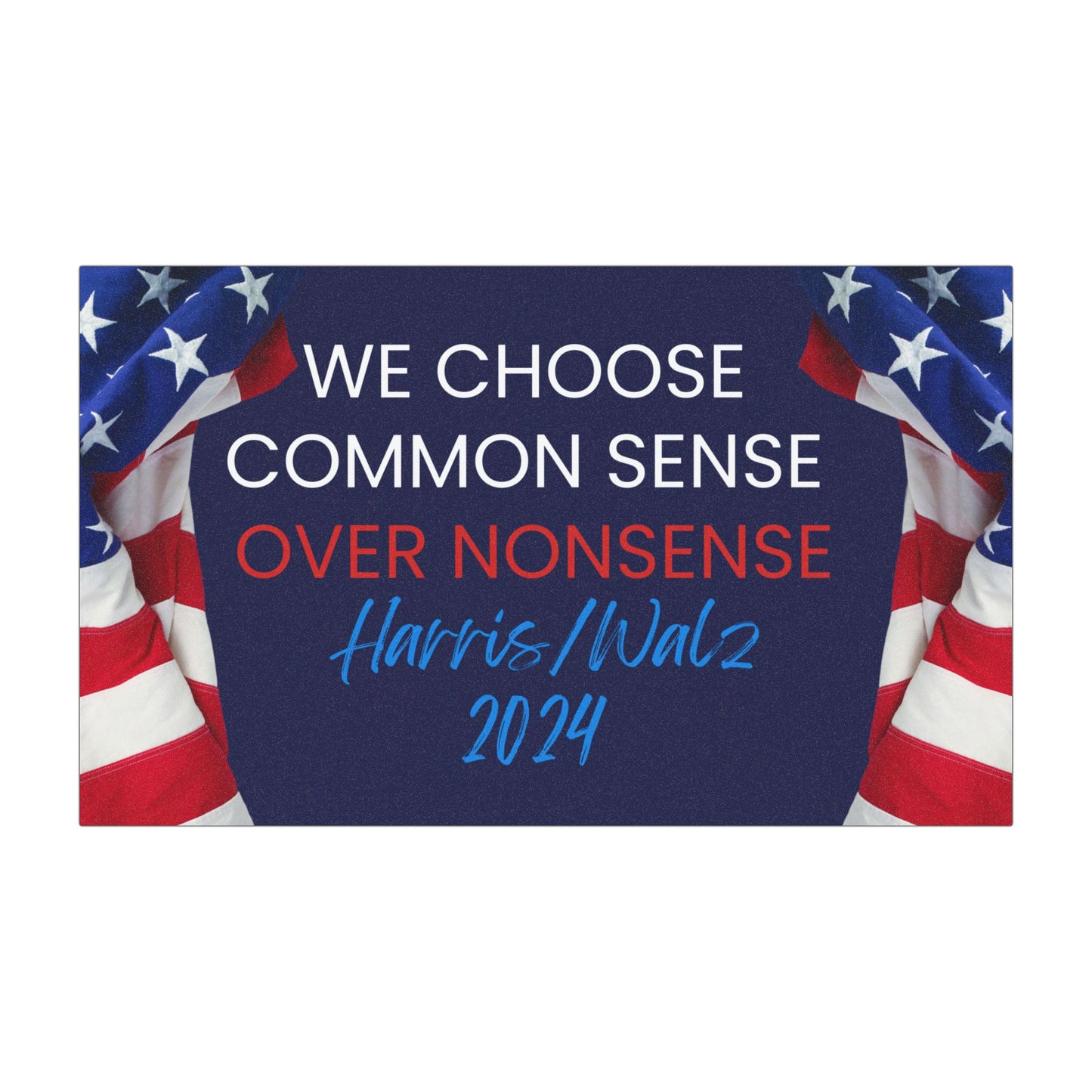 We Choose Common Sense Over Nonsense Car Magnet - Harris/Walz 2024 Magnet