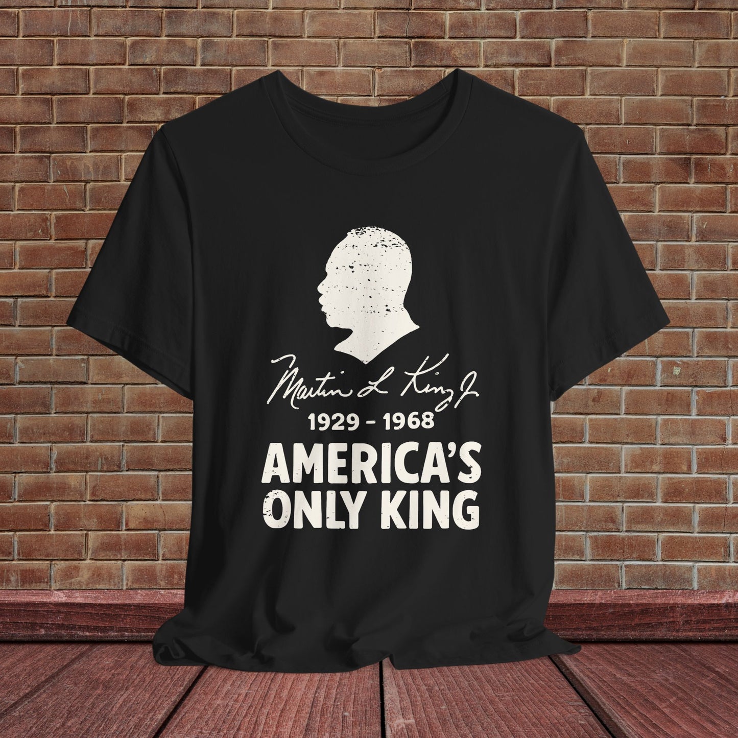 MLK Jr America's Only King Activist Social Justice Shirt Protest Anti Maga Resistance Tee Ring-Spun Cotton Protest TShirt Express Shipping
