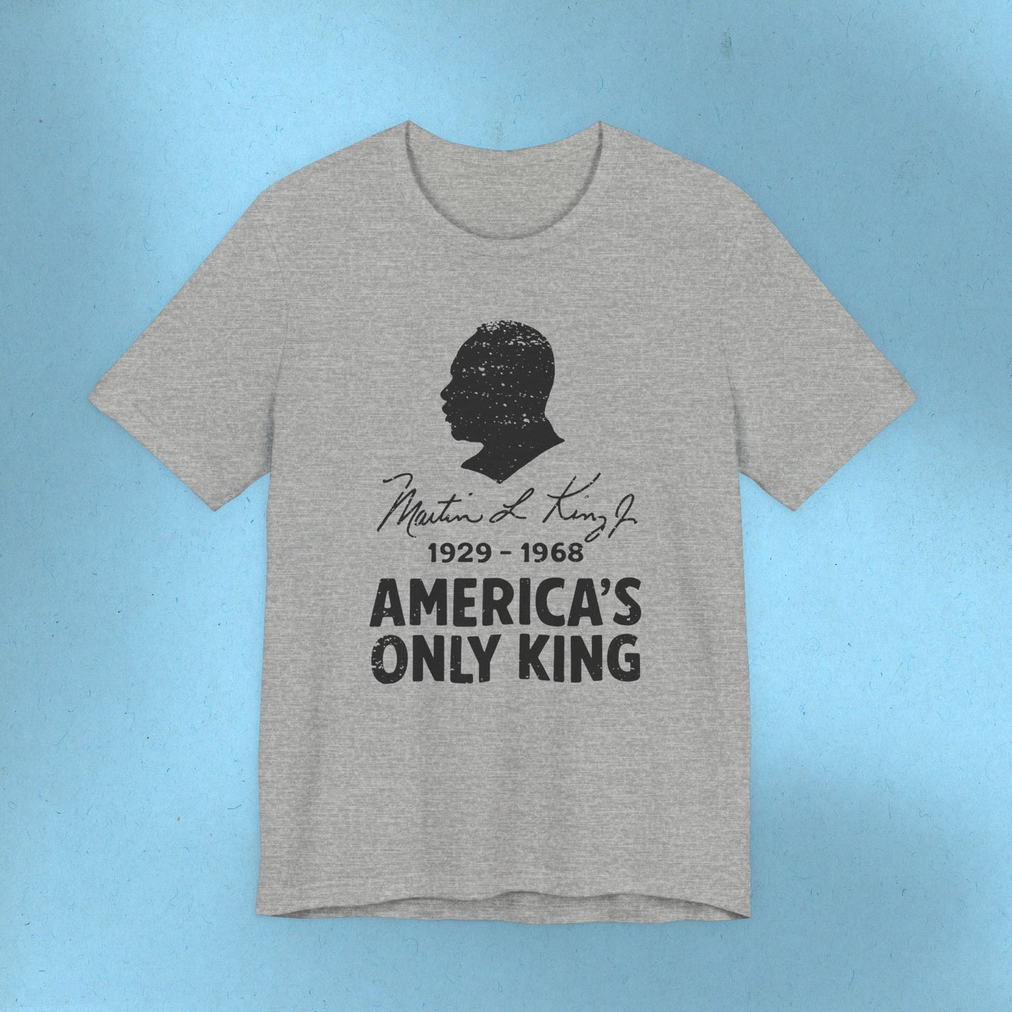 MLK Jr America's Only King Activist Social Justice Shirt Protest Anti Maga Resistance Tee Ring-Spun Cotton Protest TShirt Express Shipping