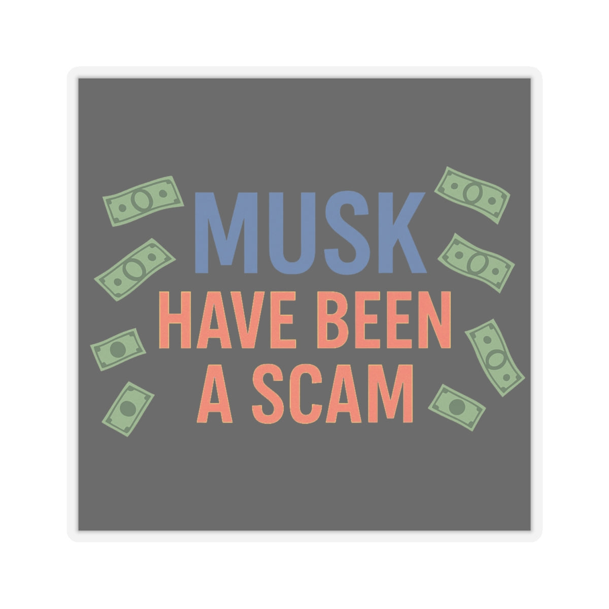 Resist Sticker Elon Musk Have Been A Scam Anti-Trump Merch Political Decal FDT Protest Sticker Activist Anti-Fascism Resistance Decal