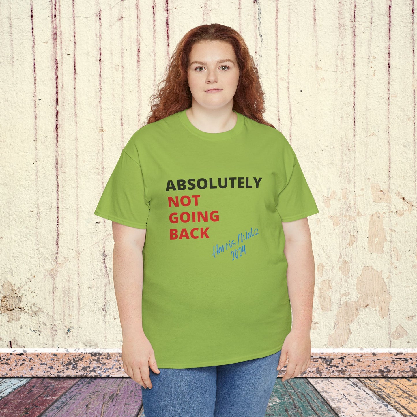 Absolutely Not Going Back Shirt- We're Not Going Back Tee-  Democrat Presidential Election T-Shirt