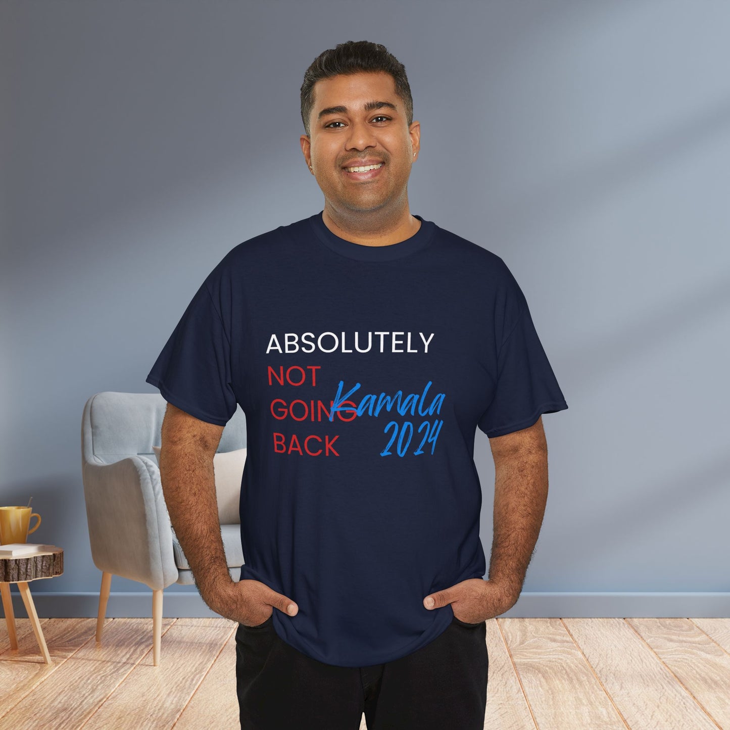 Absolutely Not Going Back Shirt- We're Not Going Back Tee-  Democrat Presidential Election T-Shirt