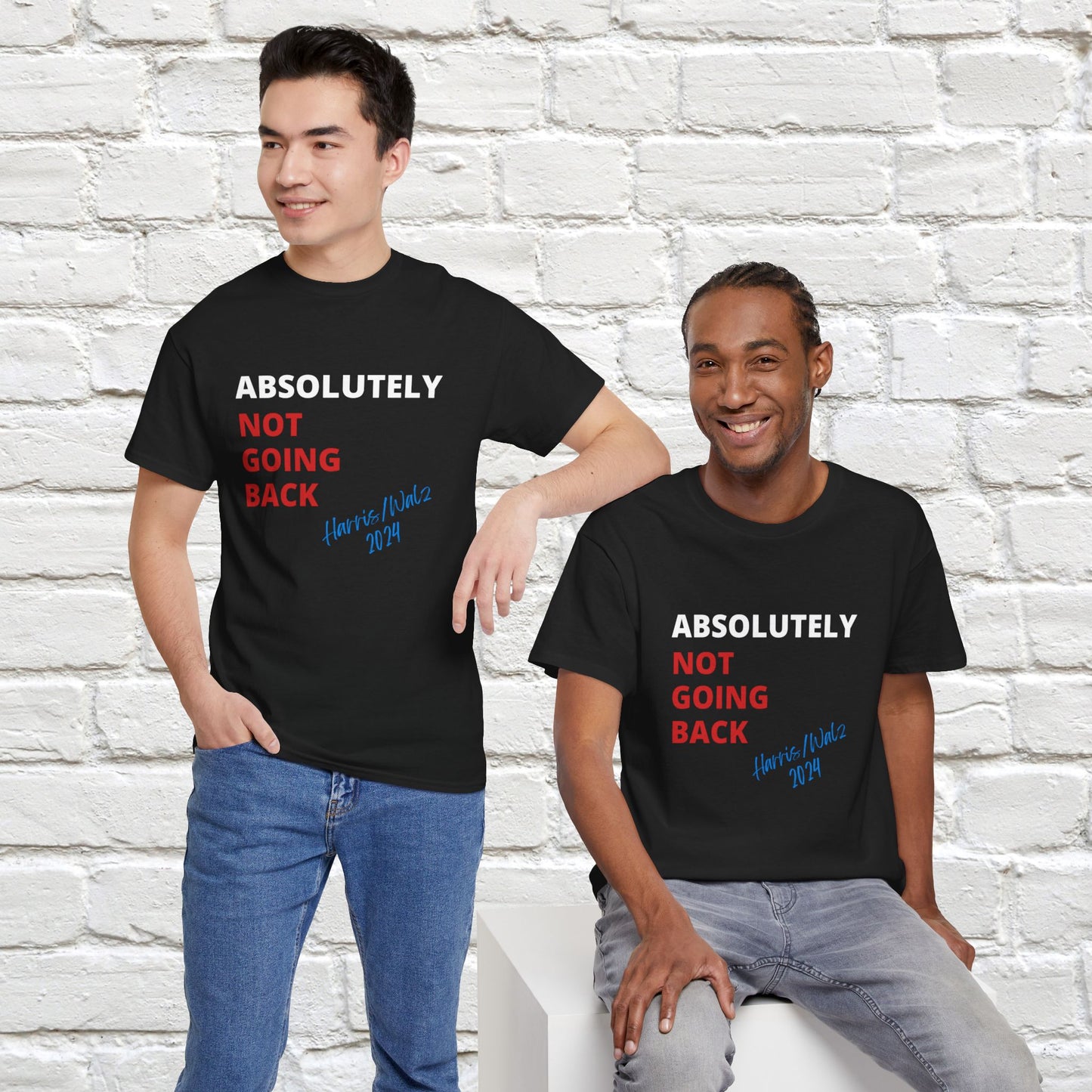 Absolutely Not Going Back Shirt- We're Not Going Back Tee-  Democrat Presidential Election T-Shirt