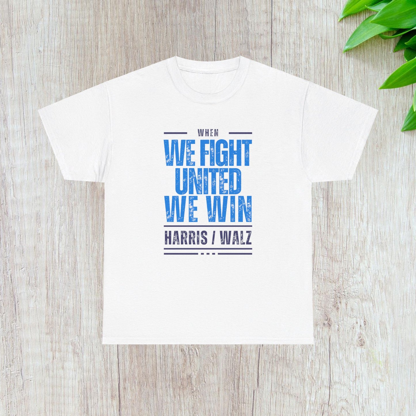 When We Fight United We Win Shirt- Harris Walz Tee-  Democrat Presidential Election T-Shirt