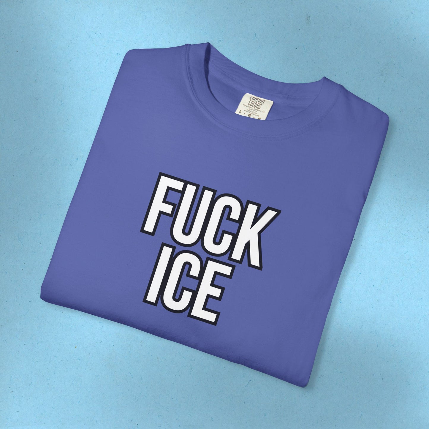 F*ck Ice Tee Protest Shirt Foxtrot Delta Tango F*ck Donald Trump Anti-Fascism Abolish Icestapo Comfort Colors Ring-Spun Cotton Tshirt