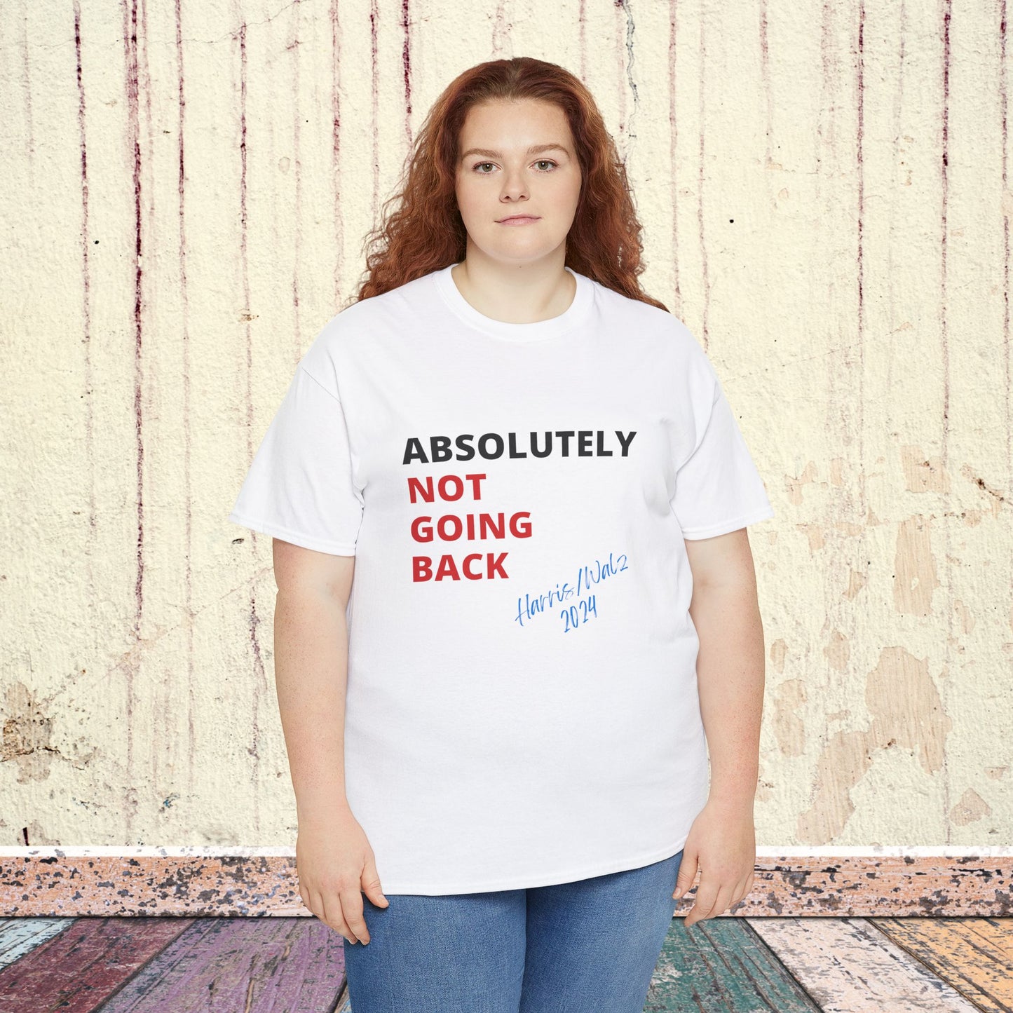 Absolutely Not Going Back Shirt- We're Not Going Back Tee-  Democrat Presidential Election T-Shirt