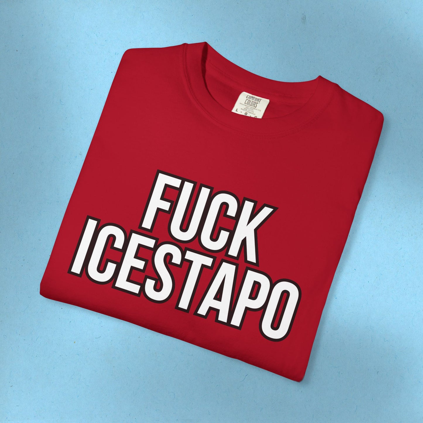 F*ck ICESTAPO Tee Protest Shirt Foxtrot Delta Tango Fck Donald Trump Anti-Fascism Abolish ICE Gestapo Comfort Colors Ring-Spun Cotton Tshirt