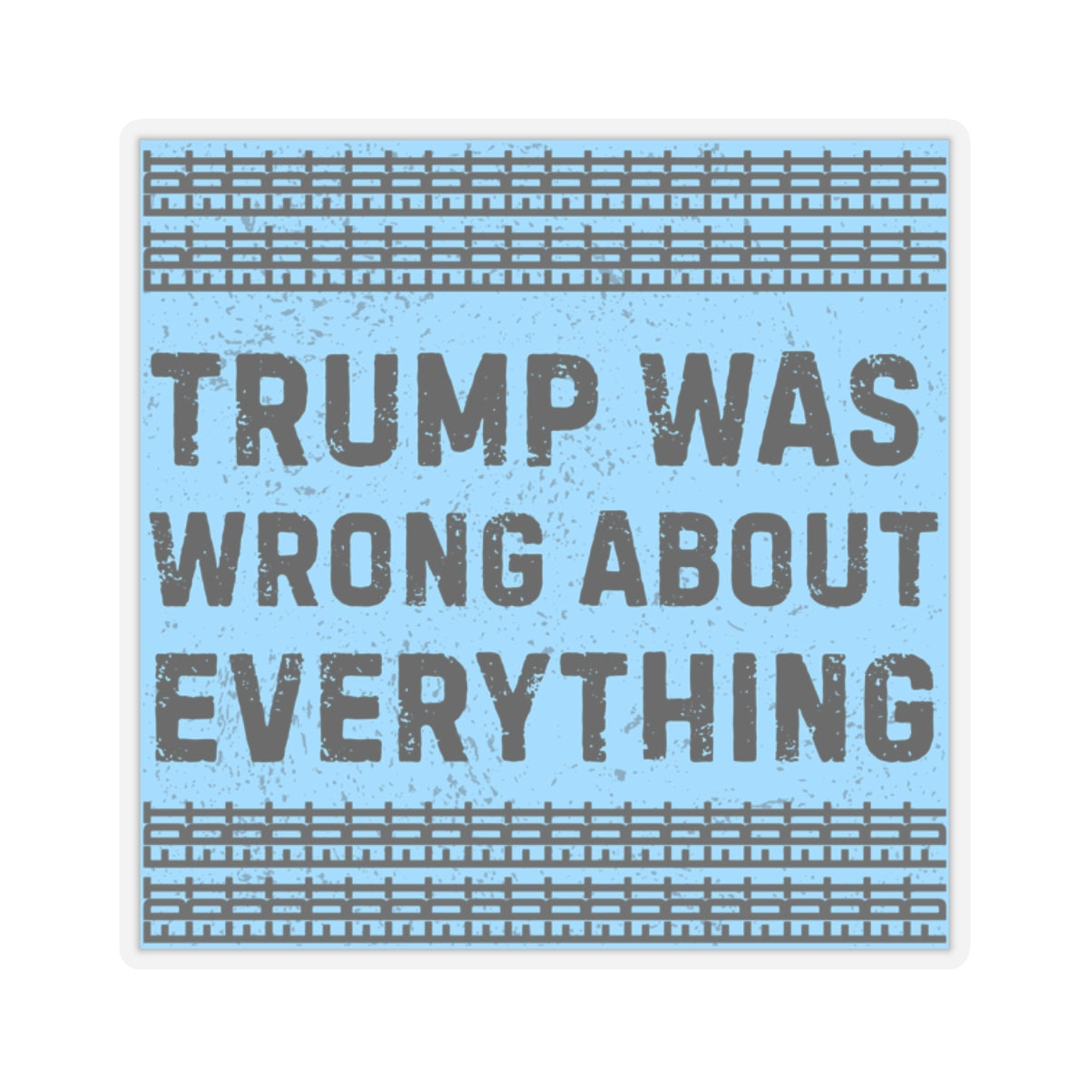 Resist Sticker FDT Anti Trump Was Wrong About Everything Political Decal Protest Sticker Activist Anti-Fascism Resistance Decal