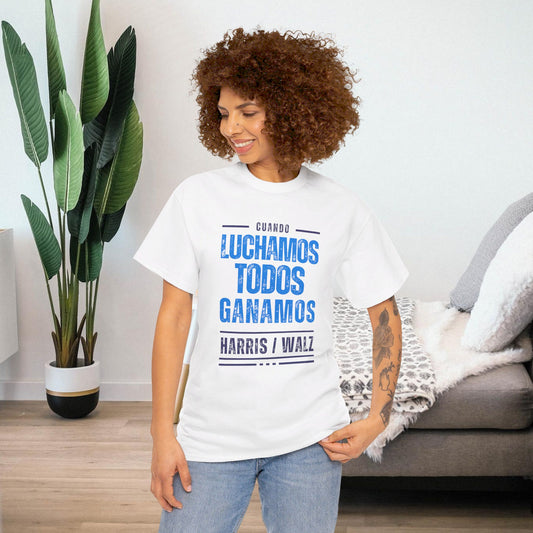 Cuando Luchamos Todos Ganamos Shirt- When We Fight We Win Tee in Spanish-  Latinx for Harris Democrat Presidential Election T-Shirt