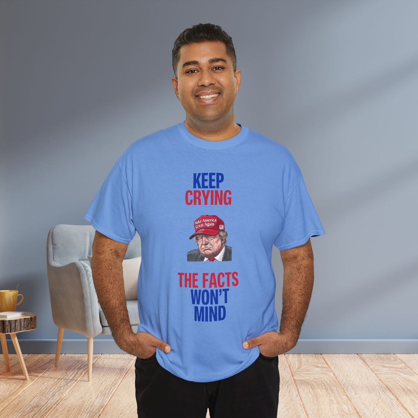 Keep Crying Facts Won't Mind Shirt- Humorous Anti-Fascism Tee-  Democrat Presidential Election T-Shirt