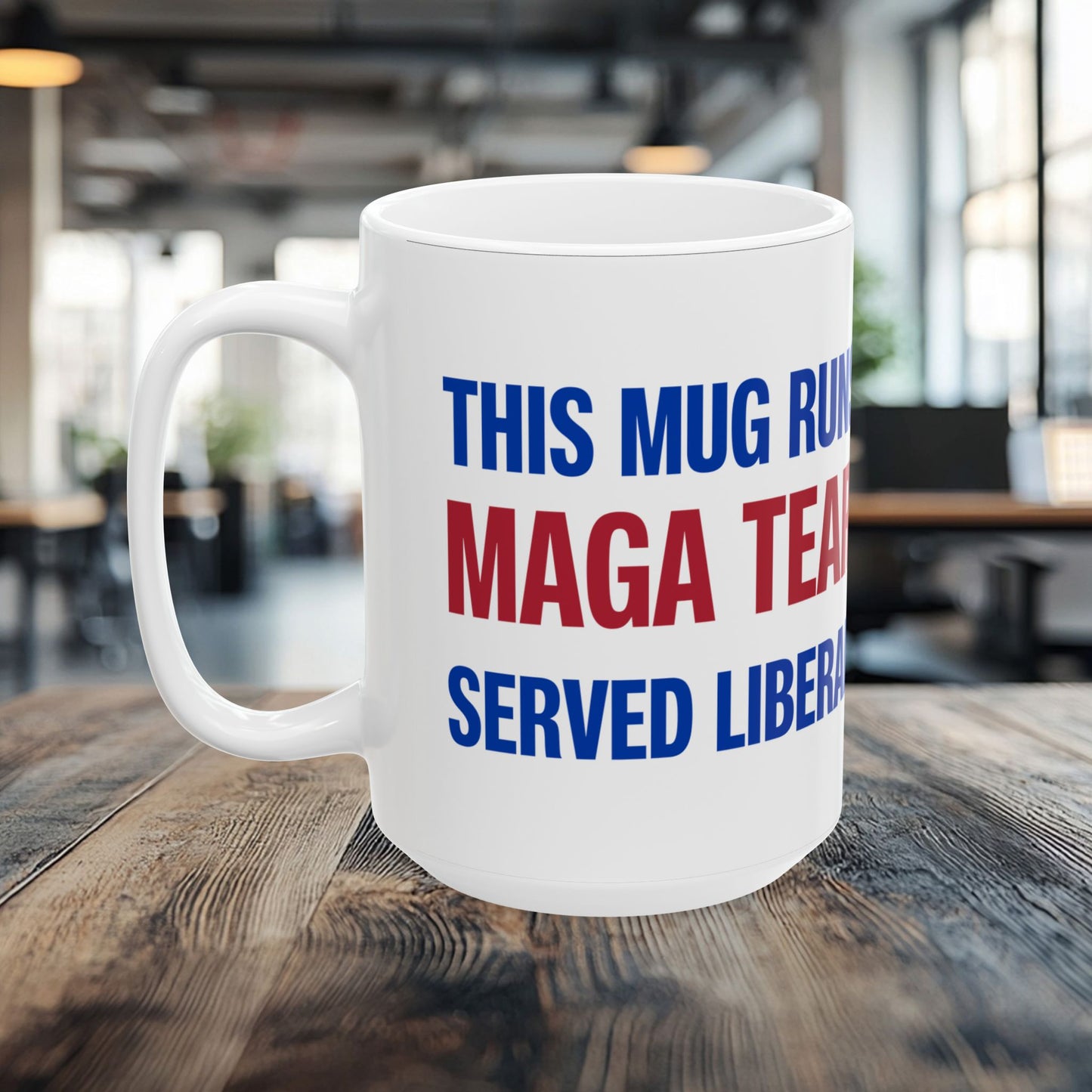 This Mug Runs on MAGA Tears Served Liberally Coffee Mug (11oz, 15oz)