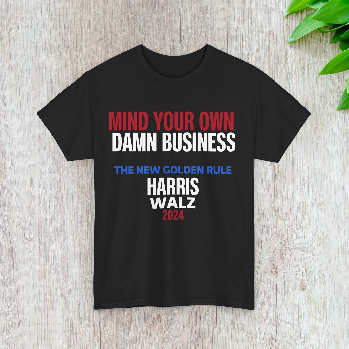 Mind Your Own Damn Business Shirt- Harris Walsh Tee-  Democrat Presidential Election T-Shirt