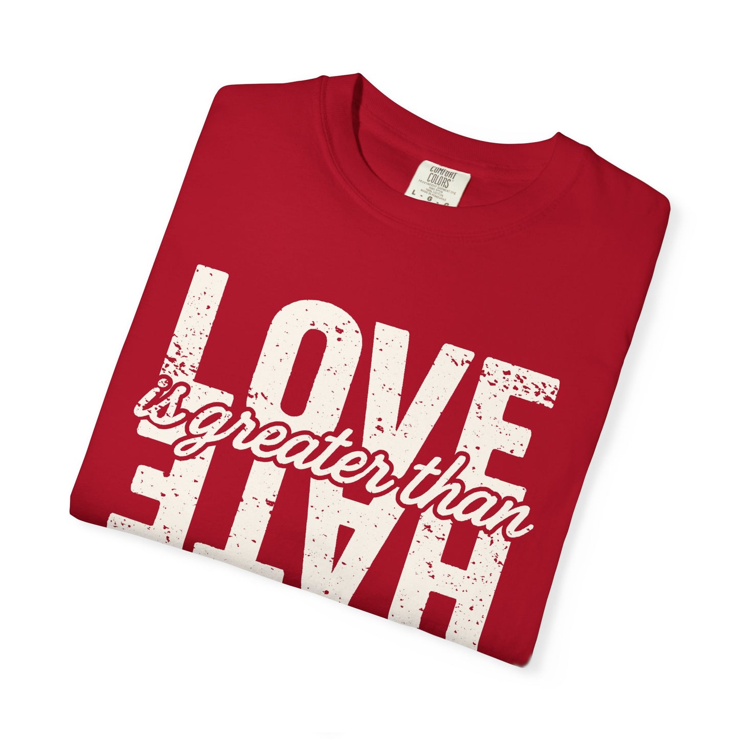 Protest Shirt Love Is Greater Than Hate Social Justice T-Shirt Anti-Trump Merch Comfort Colors Anti-Fascism Resistance Gear Protest Apparel