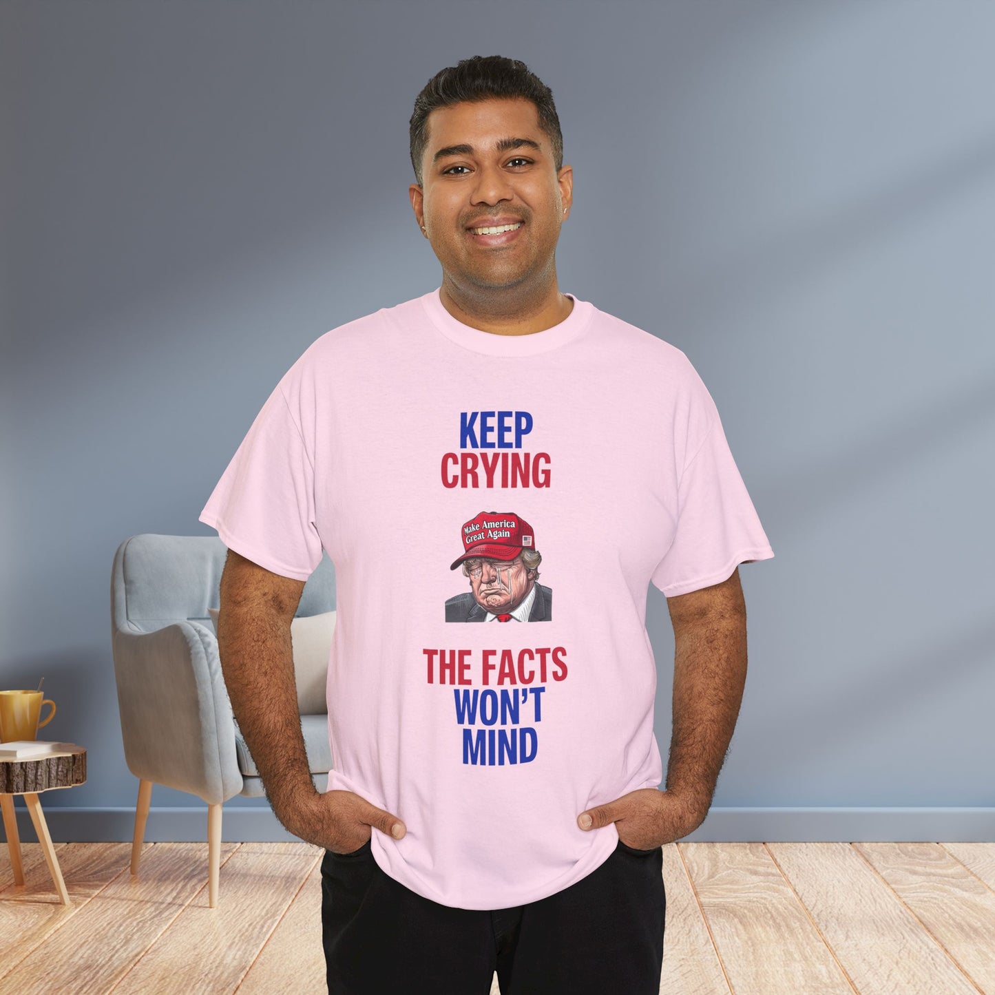 Keep Crying Facts Won't Mind Shirt- Humorous Anti-Fascism Tee-  Democrat Presidential Election T-Shirt