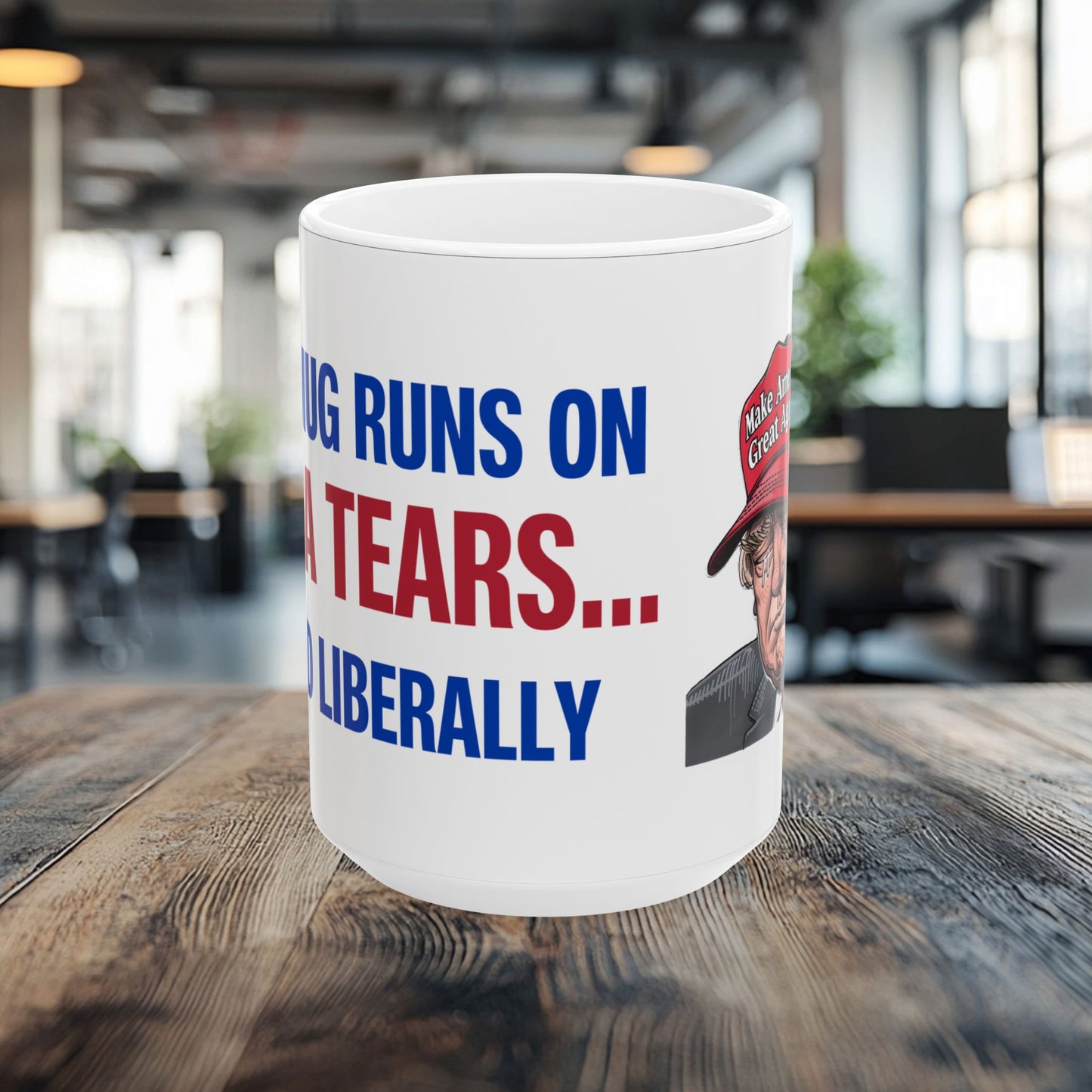 This Mug Runs on MAGA Tears Served Liberally Coffee Mug (11oz, 15oz)