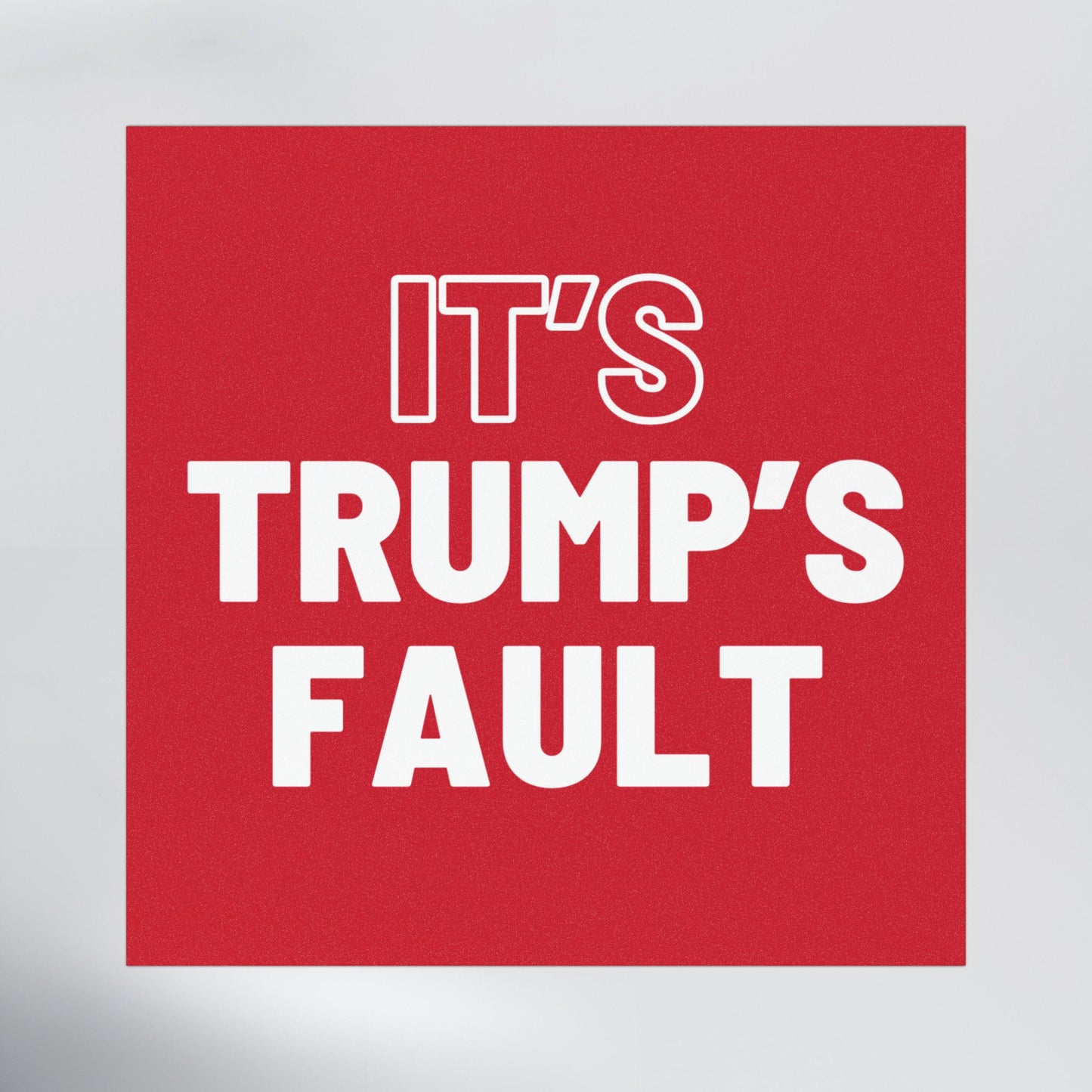 Political Magnet Anti-Trump Merch It's Trump's Fault Car Magnet Political Decal FDT Protest Activism Gear Anti-Fascism Resistance Sign