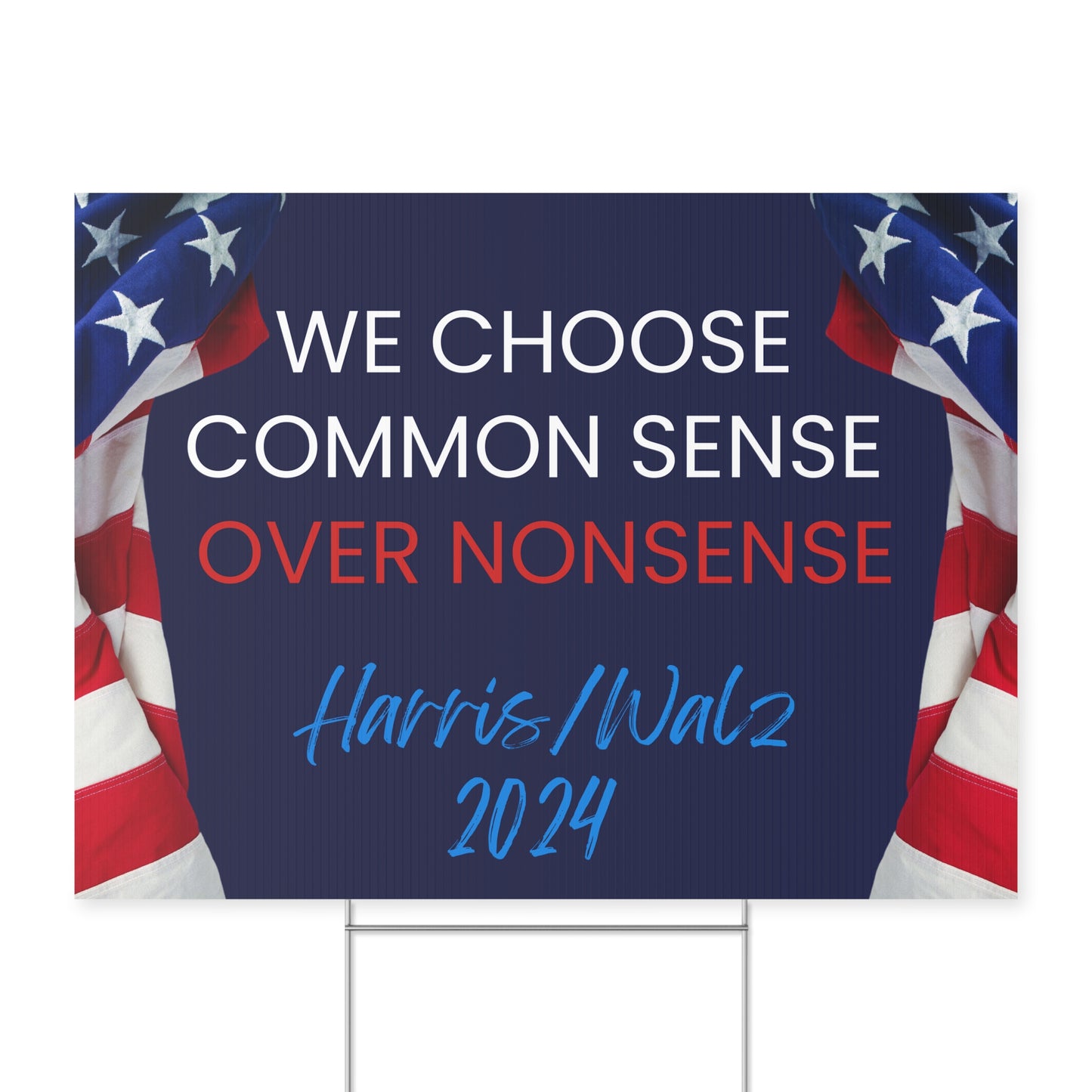 We Choose Common Sense Over Nonsense Yard Sign - Harris/Walz 2024 Sign - Patriotic Election Political Decor