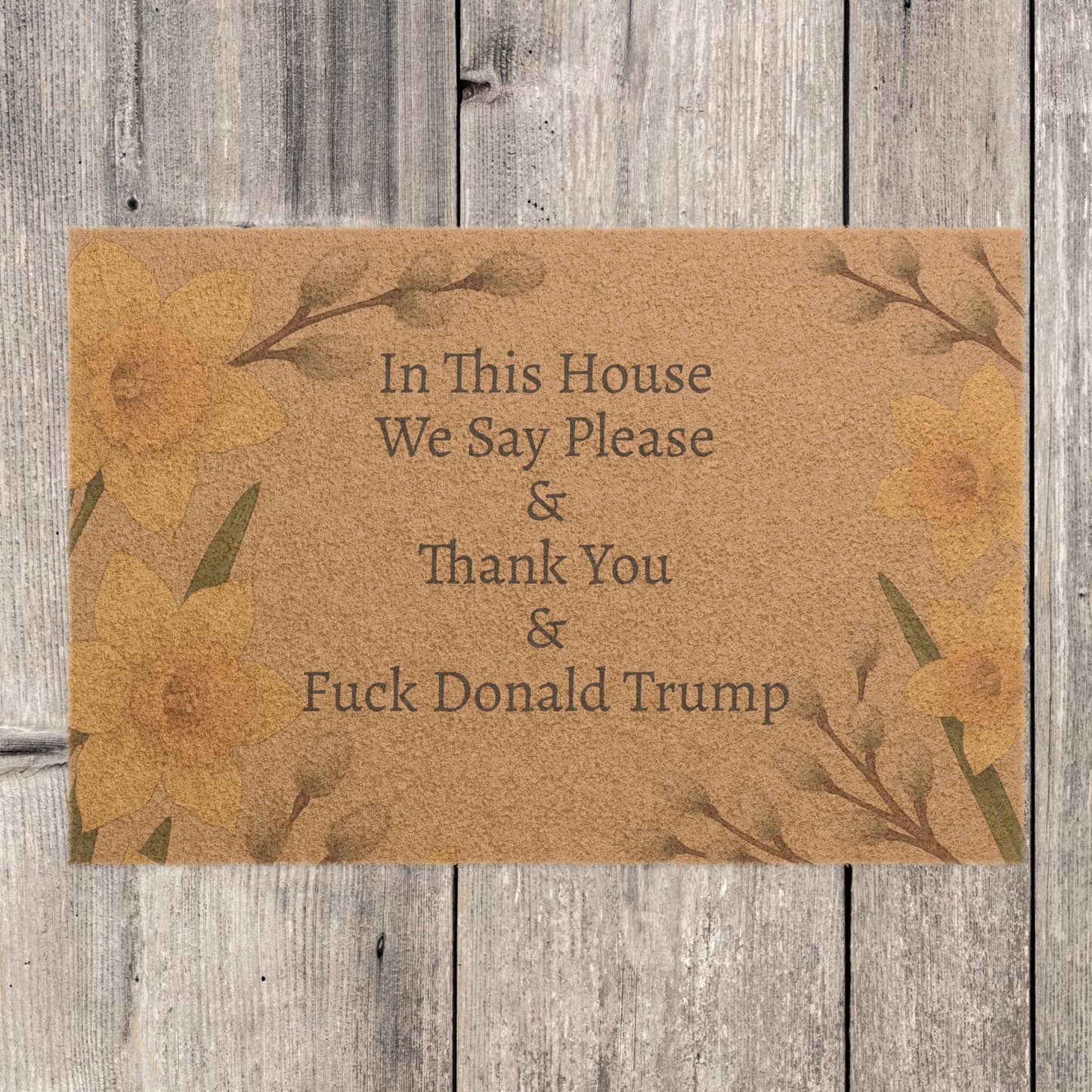 FDT Funny Political Doormat Coir Coconut Fiber In This House We Say Please & Thank You + F*ck Donald Trump Housewarming Entryway Welcome Mat