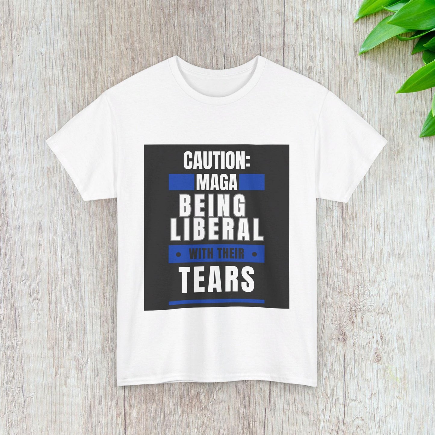 MAGA Being Extra Liberal With Their Tears Tee-  Witty Democrat Presidential Election T-Shirt