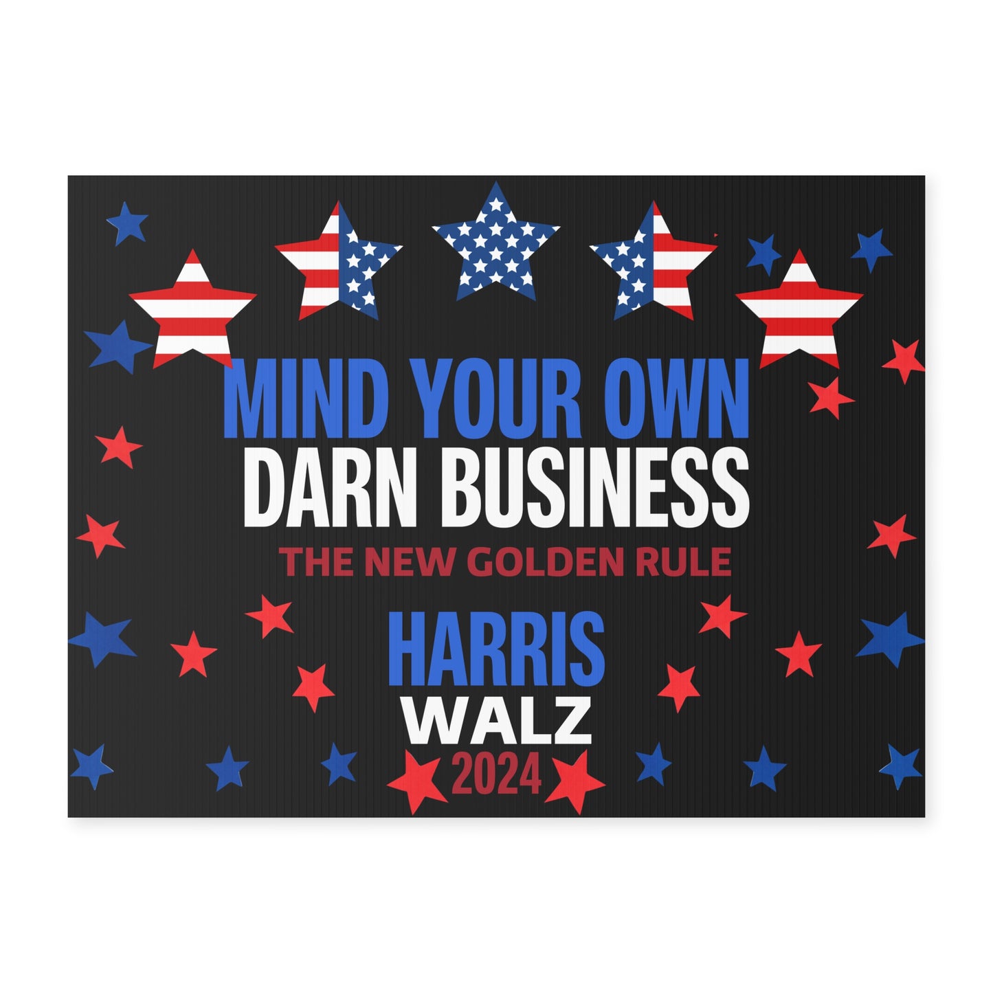 Mind Your Own Darn Business Yard Sign - Save Democracy Sign - Patriotic Election Political Decor