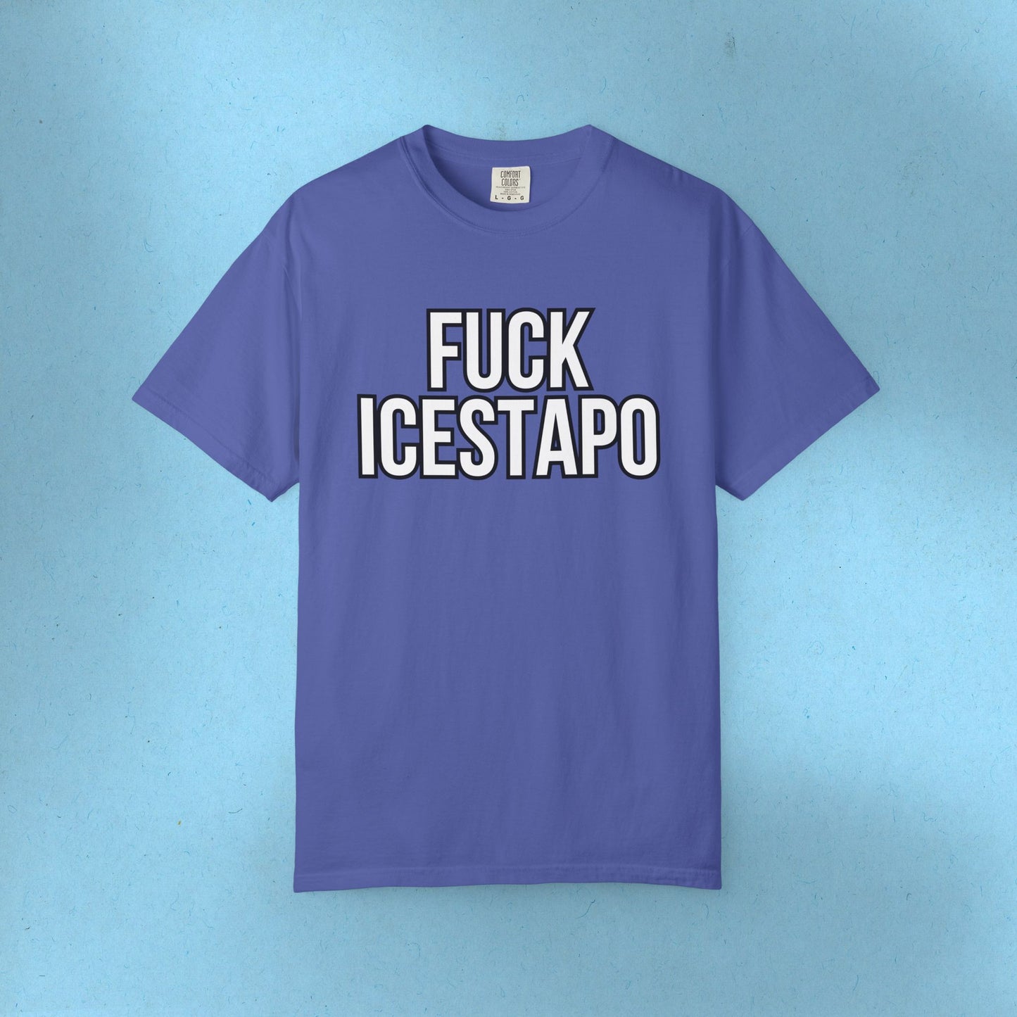 F*ck ICESTAPO Tee Protest Shirt Foxtrot Delta Tango Fck Donald Trump Anti-Fascism Abolish ICE Gestapo Comfort Colors Ring-Spun Cotton Tshirt