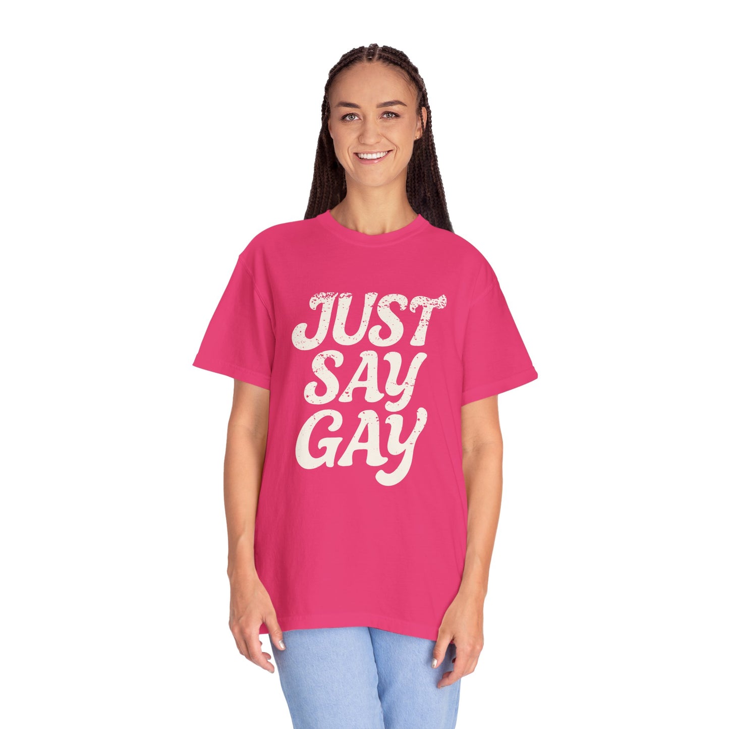 Just Say Gay Protest Shirt Social Justice LGBTQ T-Shirt Comfort Colors Anti-Fascism Resist Queer Gay Lesbian Bisexual Transgender Apparel