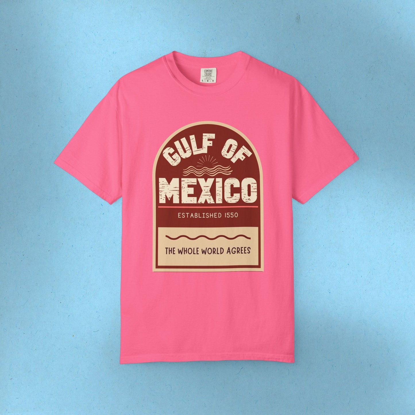 Gulf of Mexico Tee The Whole World Agrees Social Justice Shirt Comfort Colors Resistance Tee Anti Trump Protest TShirt Democrat Apparel