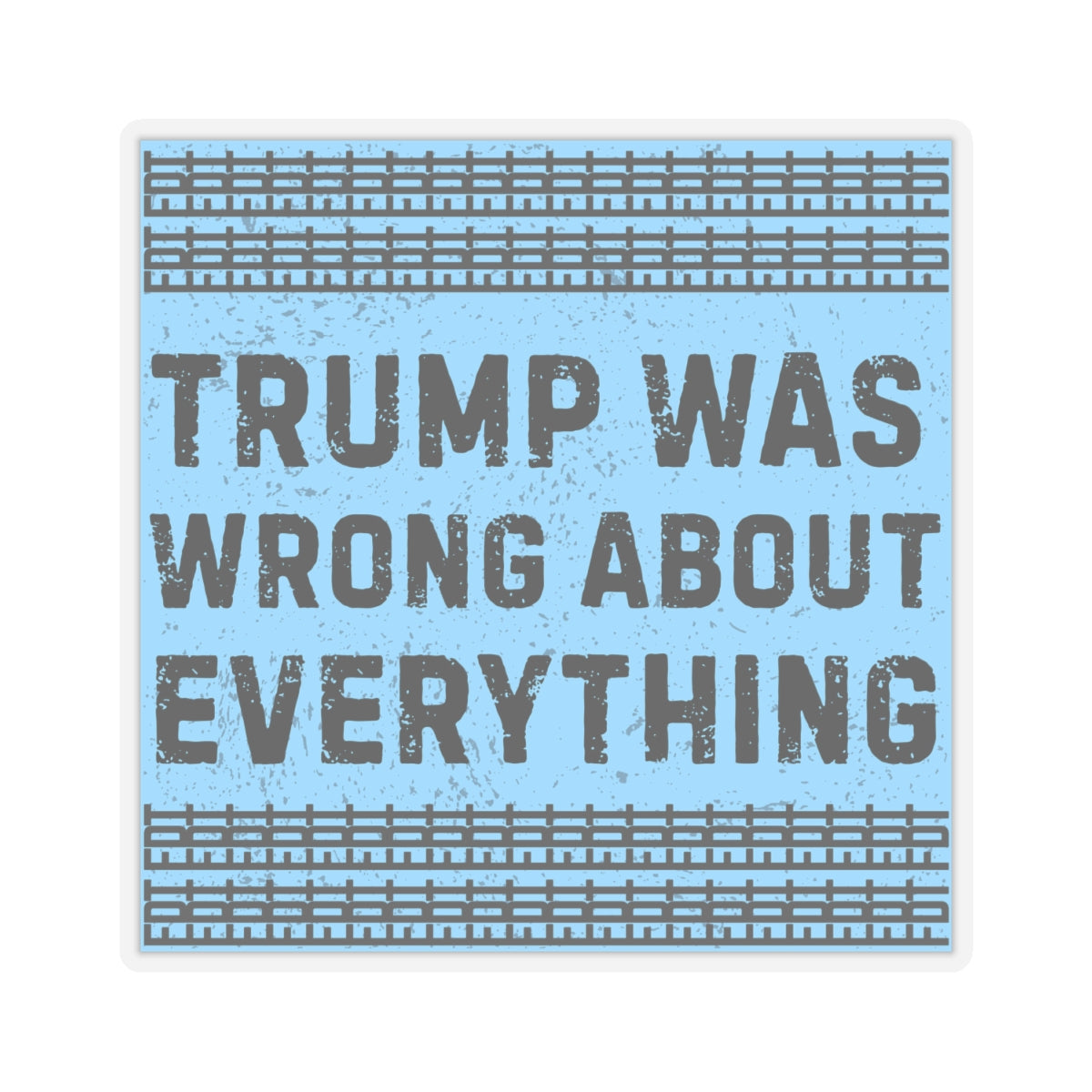 Resist Sticker FDT Anti Trump Was Wrong About Everything Political Decal Protest Sticker Activist Anti-Fascism Resistance Decal
