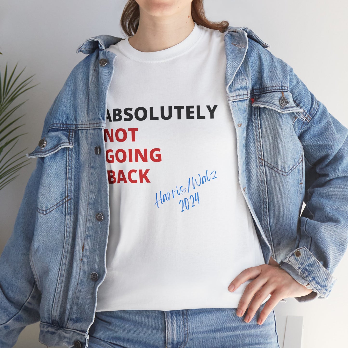 Absolutely Not Going Back Shirt- We're Not Going Back Tee-  Democrat Presidential Election T-Shirt