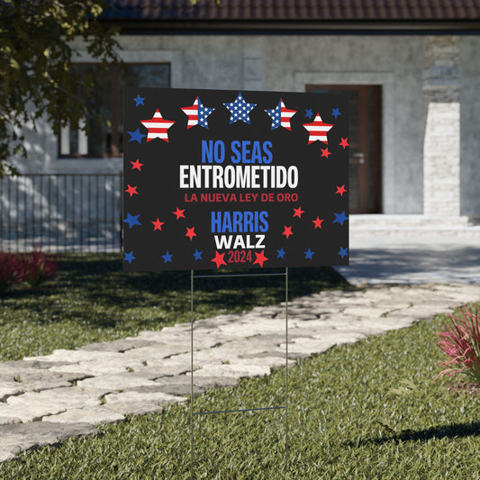 No Seas Entrometido Yard Sign - Harris/Walz 2024 Sign in Spanish - Patriotic Election Political Decor