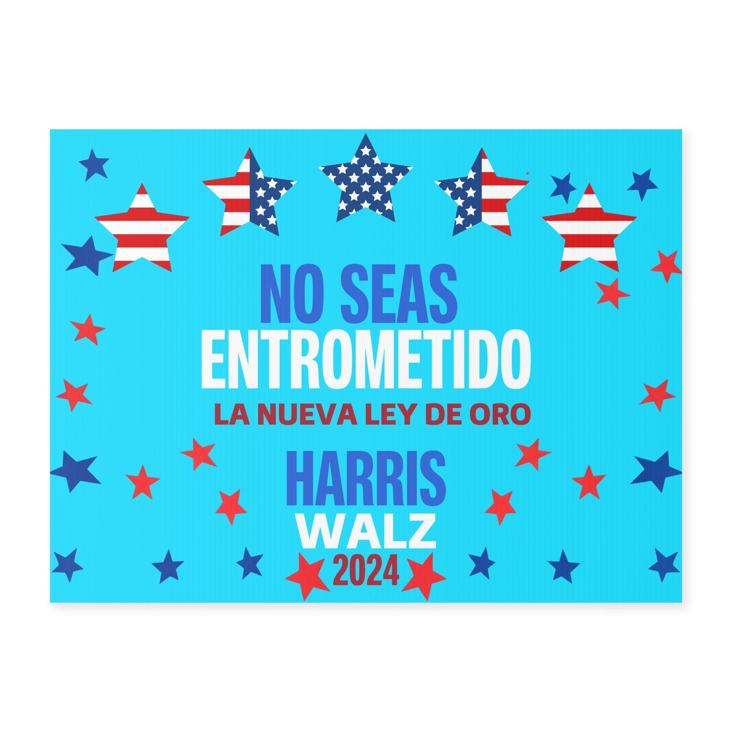 No Seas Entrometido Yard Sign - Harris/Walz 2024 Sign in Spanish - Patriotic Election Political Decor