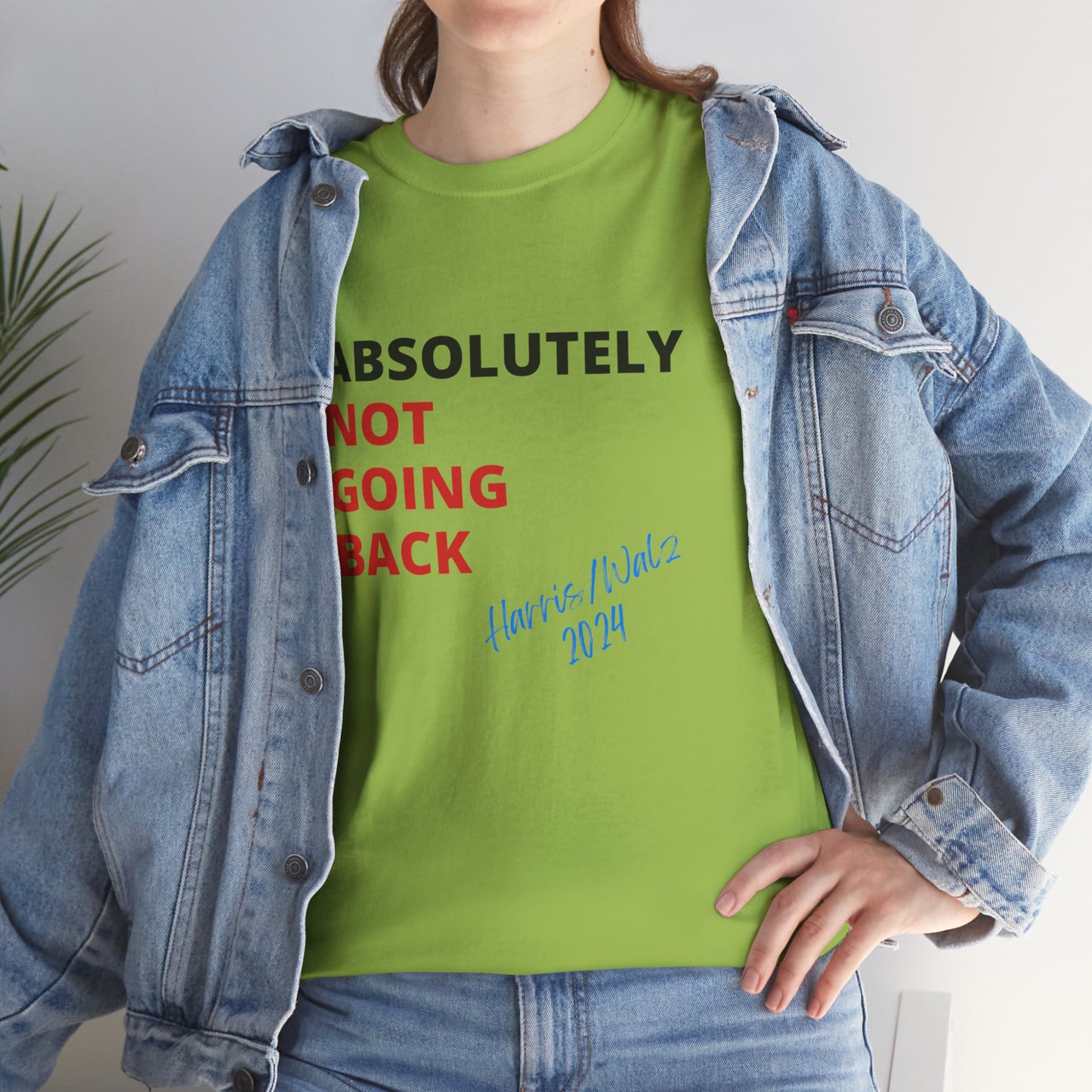 Absolutely Not Going Back Shirt- We're Not Going Back Tee-  Democrat Presidential Election T-Shirt