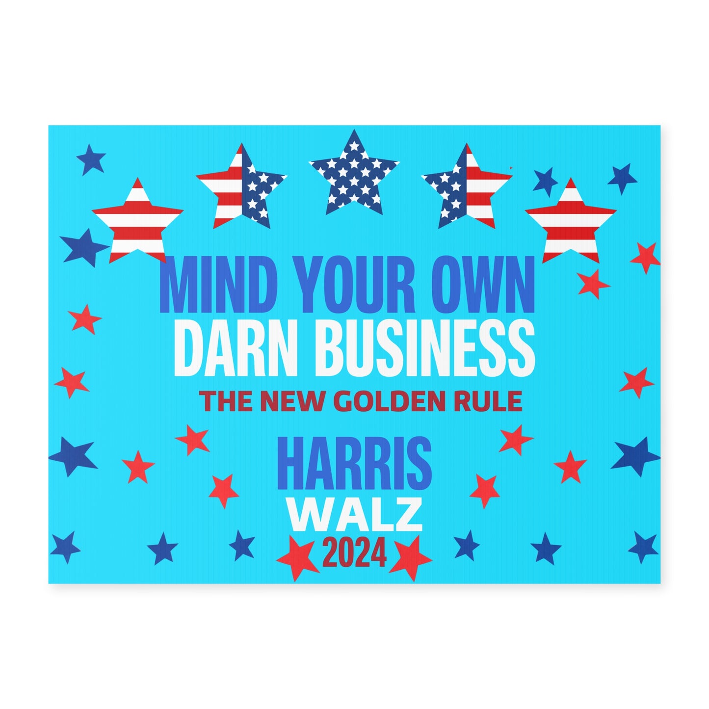 Mind Your Own Darn Business Yard Sign - Save Democracy Sign - Patriotic Election Political Decor