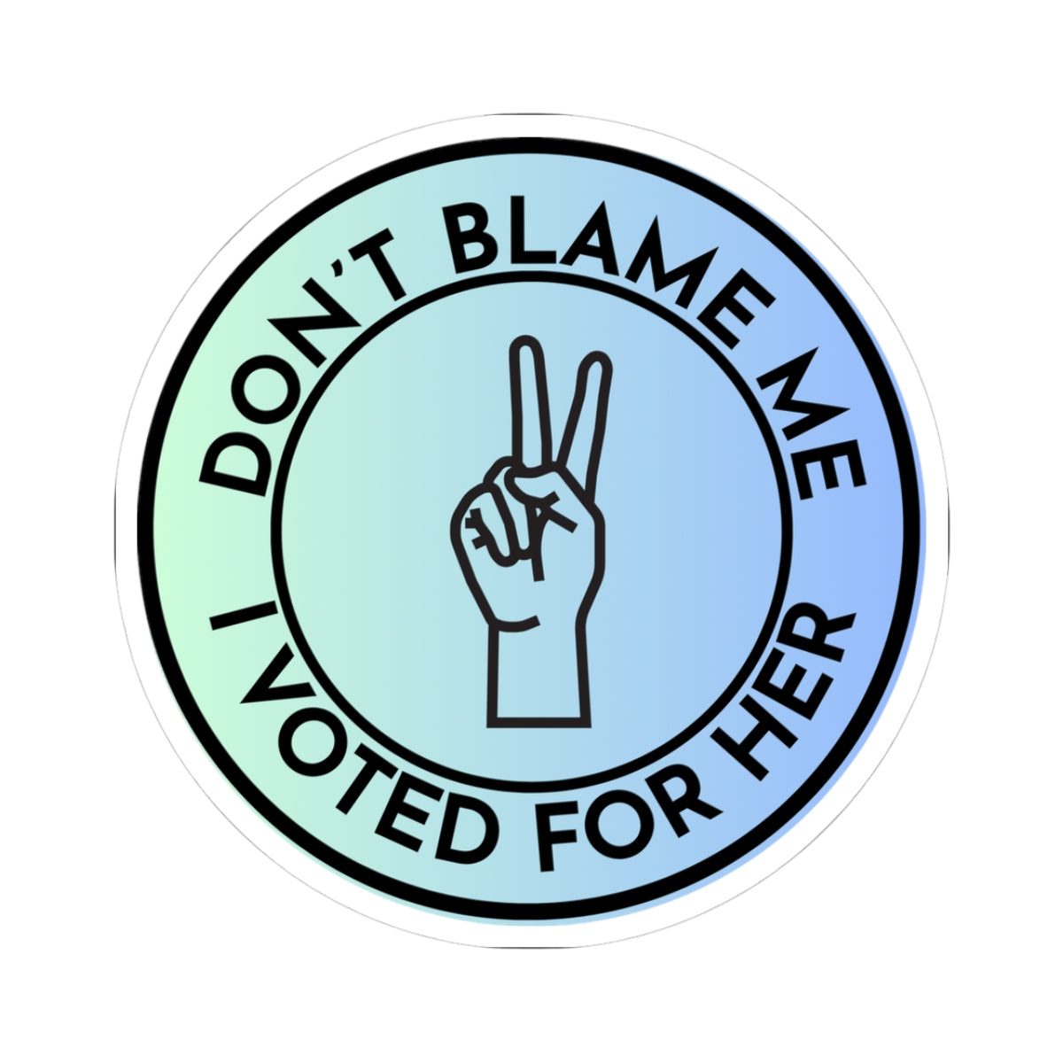 Resist Sticker Anti-Trump Merch Don't Blame Me I Voted for Her Political Decal FDT Protest Sticker Activist Anti-Fascism Resistance Decal