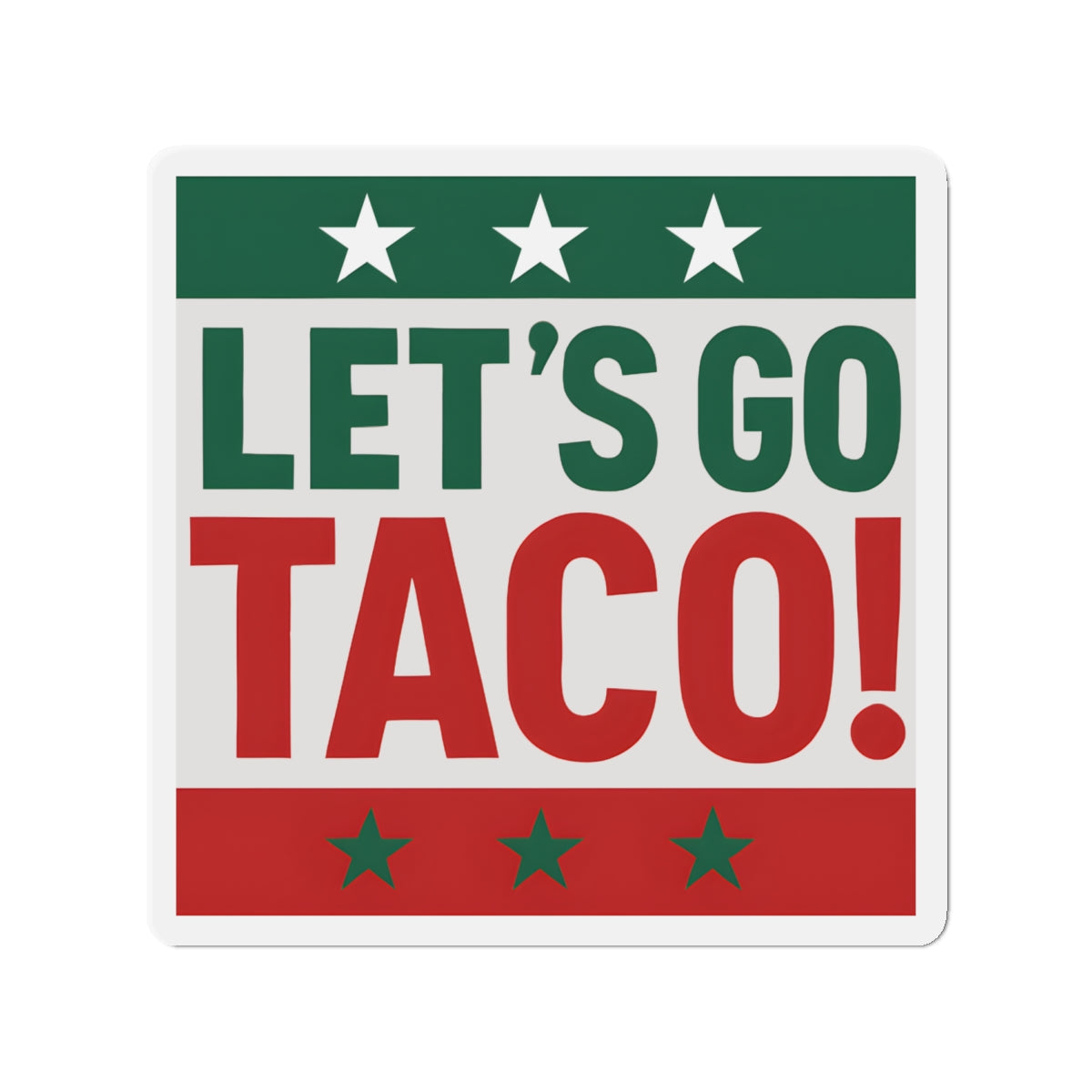 Political Magnet Anti-Trump Merch Let's Go Taco Fuck Donald Trump Car Magnet Political FDT Resist Protest Gear Anti-Fascism Mexican Sign