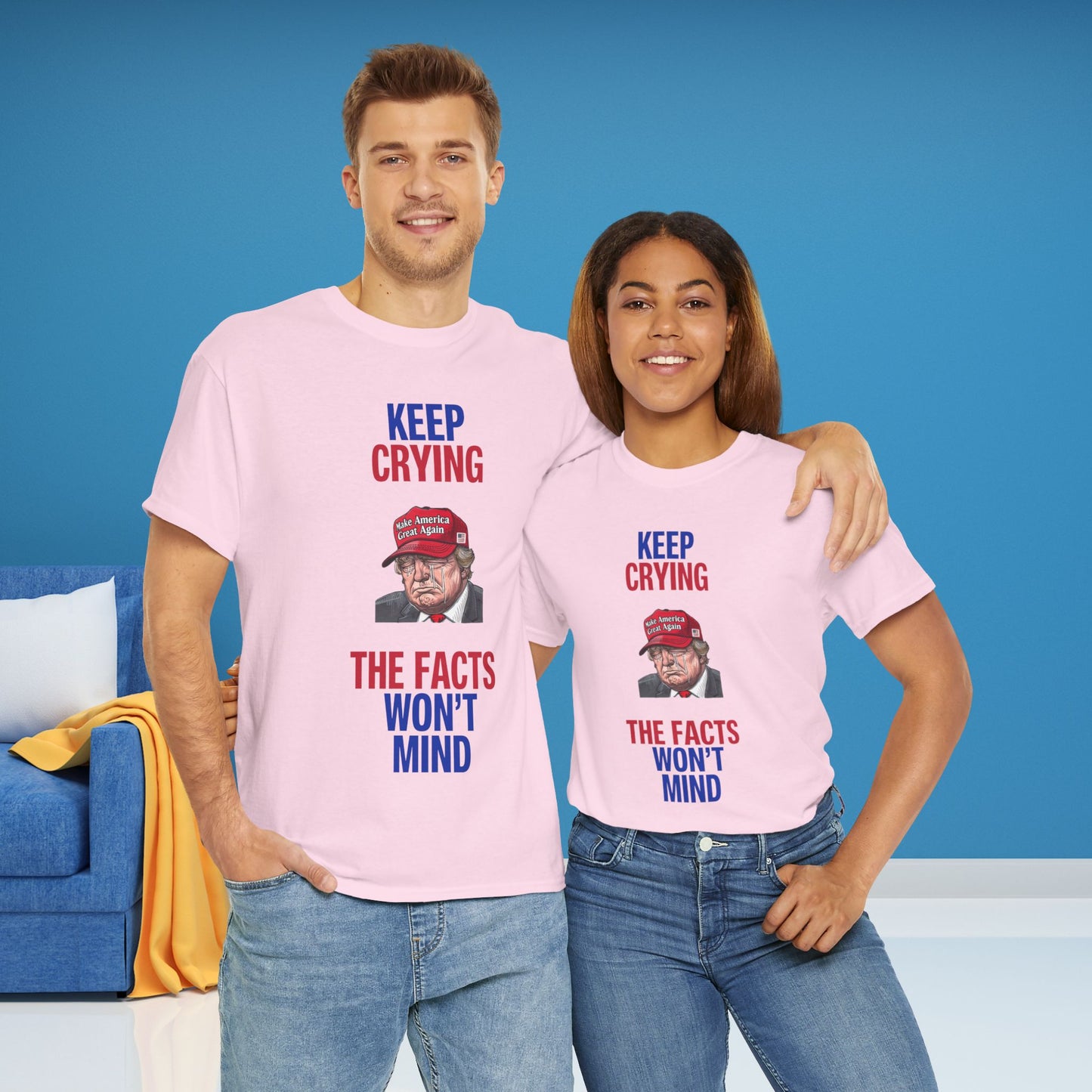 Keep Crying Facts Won't Mind Shirt- Humorous Anti-Fascism Tee-  Democrat Presidential Election T-Shirt