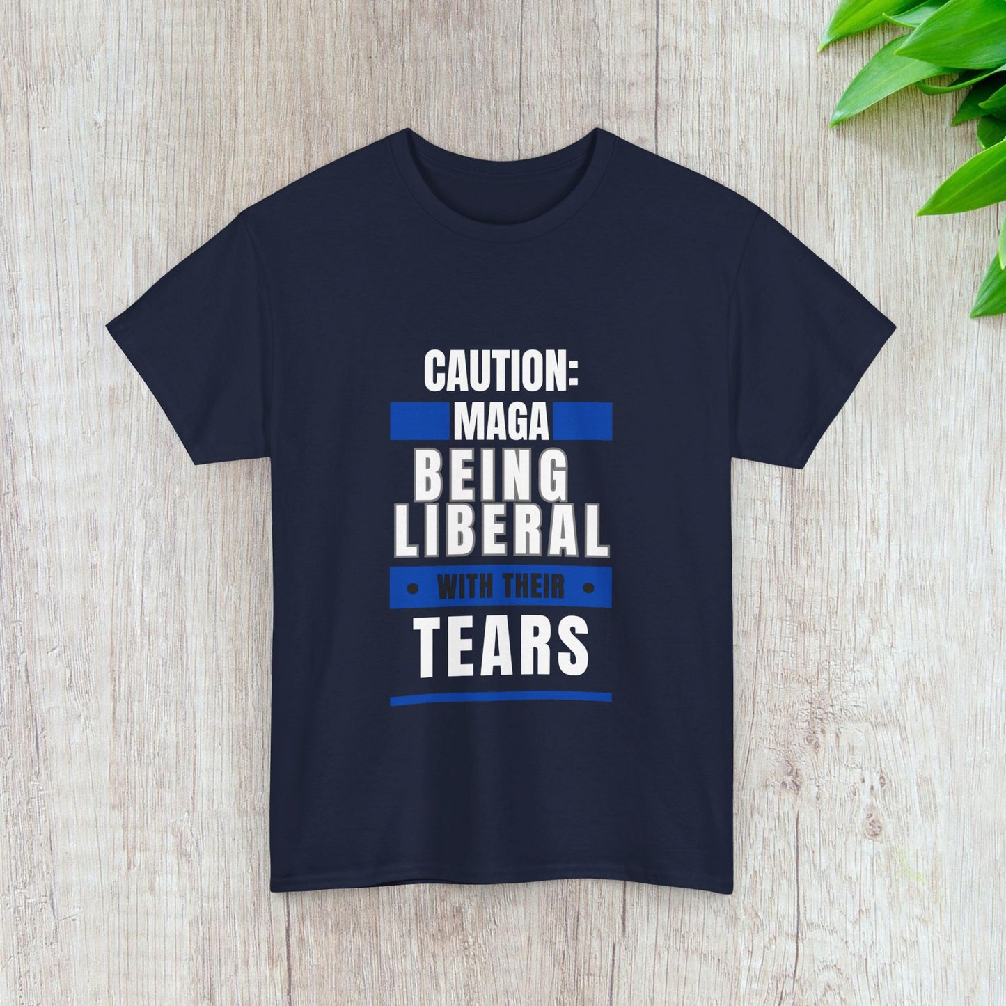 MAGA Being Extra Liberal With Their Tears Tee-  Witty Democrat Presidential Election T-Shirt