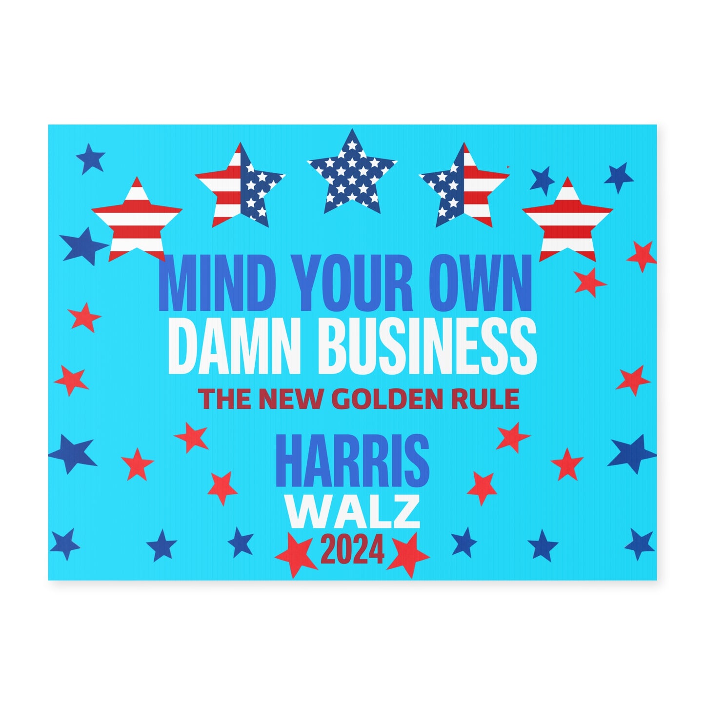 Mind Your Own Damn Business Yard Sign - Save Democracy Sign - Patriotic Election Political Decor