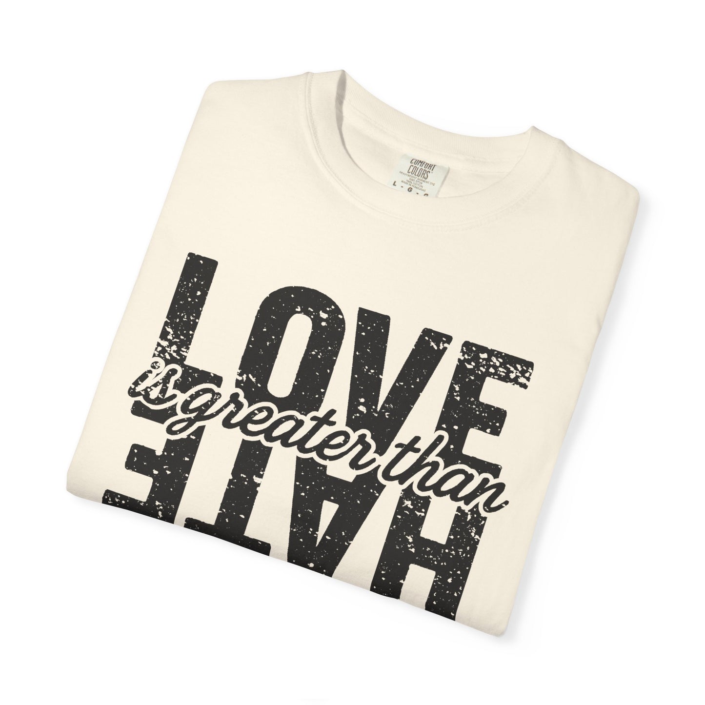 Protest Shirt Love Is Greater Than Hate Social Justice T-Shirt Anti-Trump Merch Comfort Colors Anti-Fascism Resistance Gear Protest Apparel