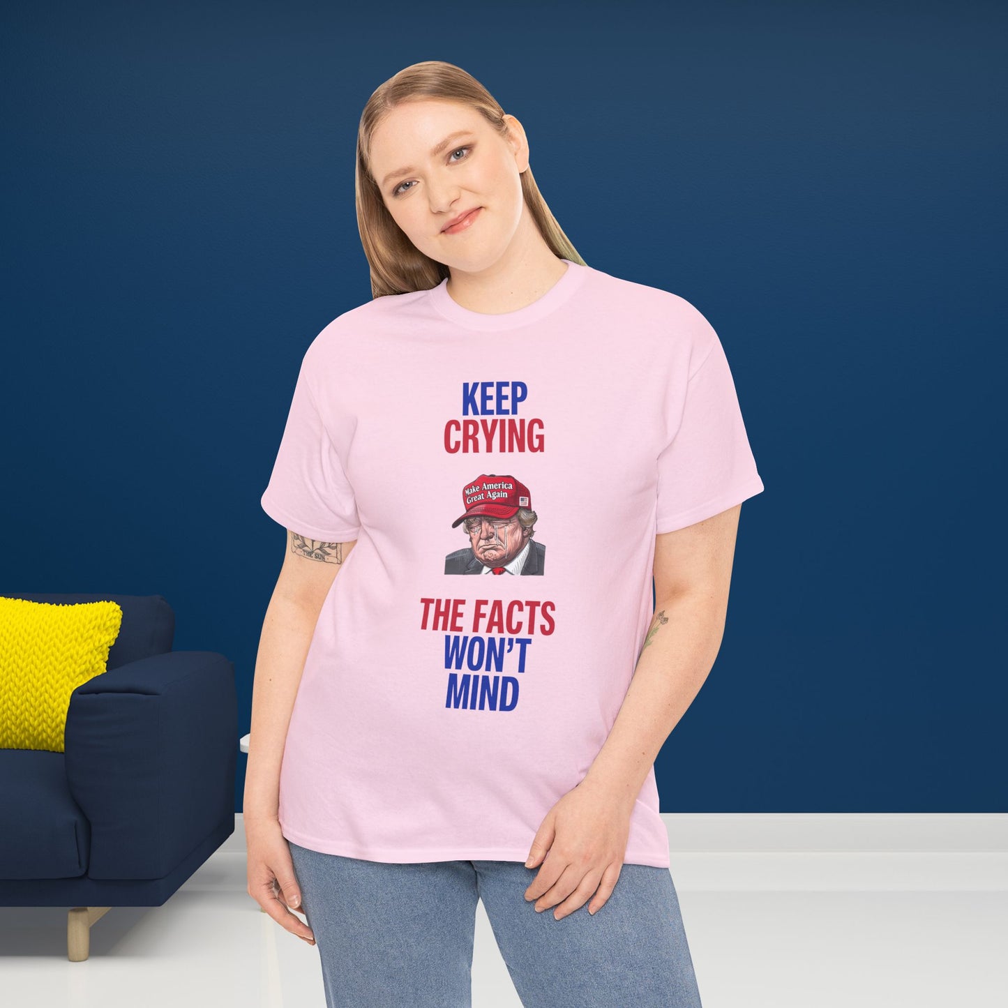 Keep Crying Facts Won't Mind Shirt- Humorous Anti-Fascism Tee-  Democrat Presidential Election T-Shirt