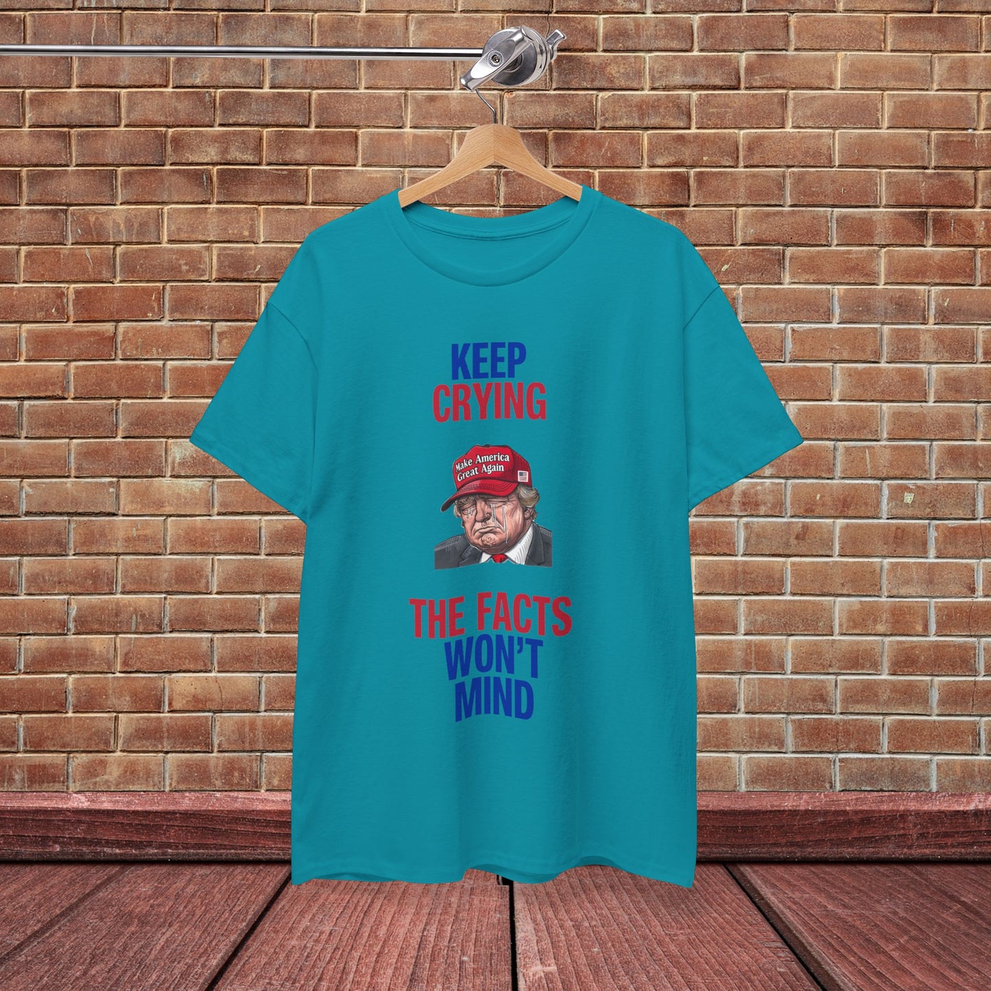 Keep Crying Facts Won't Mind Shirt- Humorous Anti-Fascism Tee-  Democrat Presidential Election T-Shirt