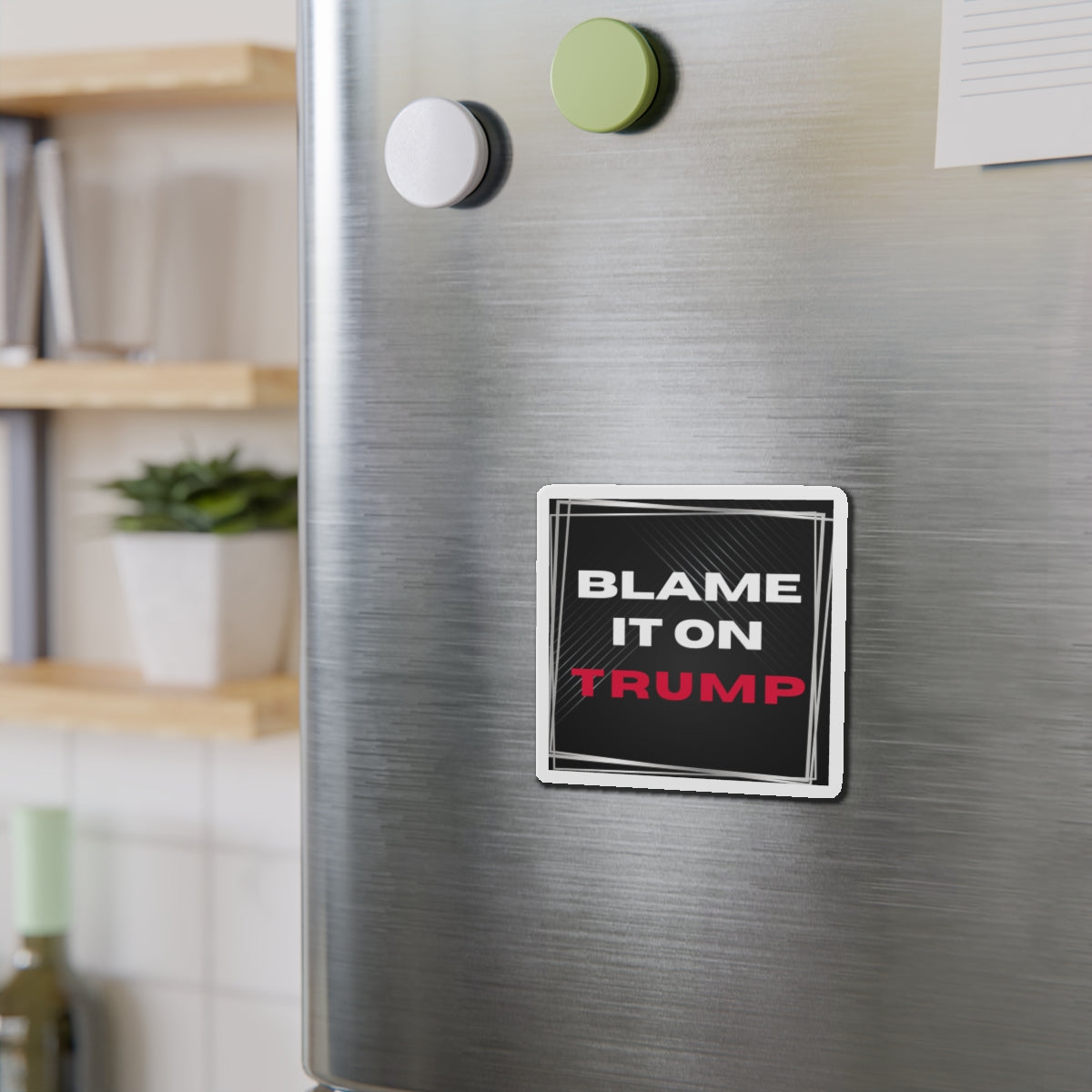 Political Magnet Anti-Trump Merch Blame It On Trump Car Magnet Political Decal FDT Resist Protest Activism Gear Anti-Fascism Resistance Sign