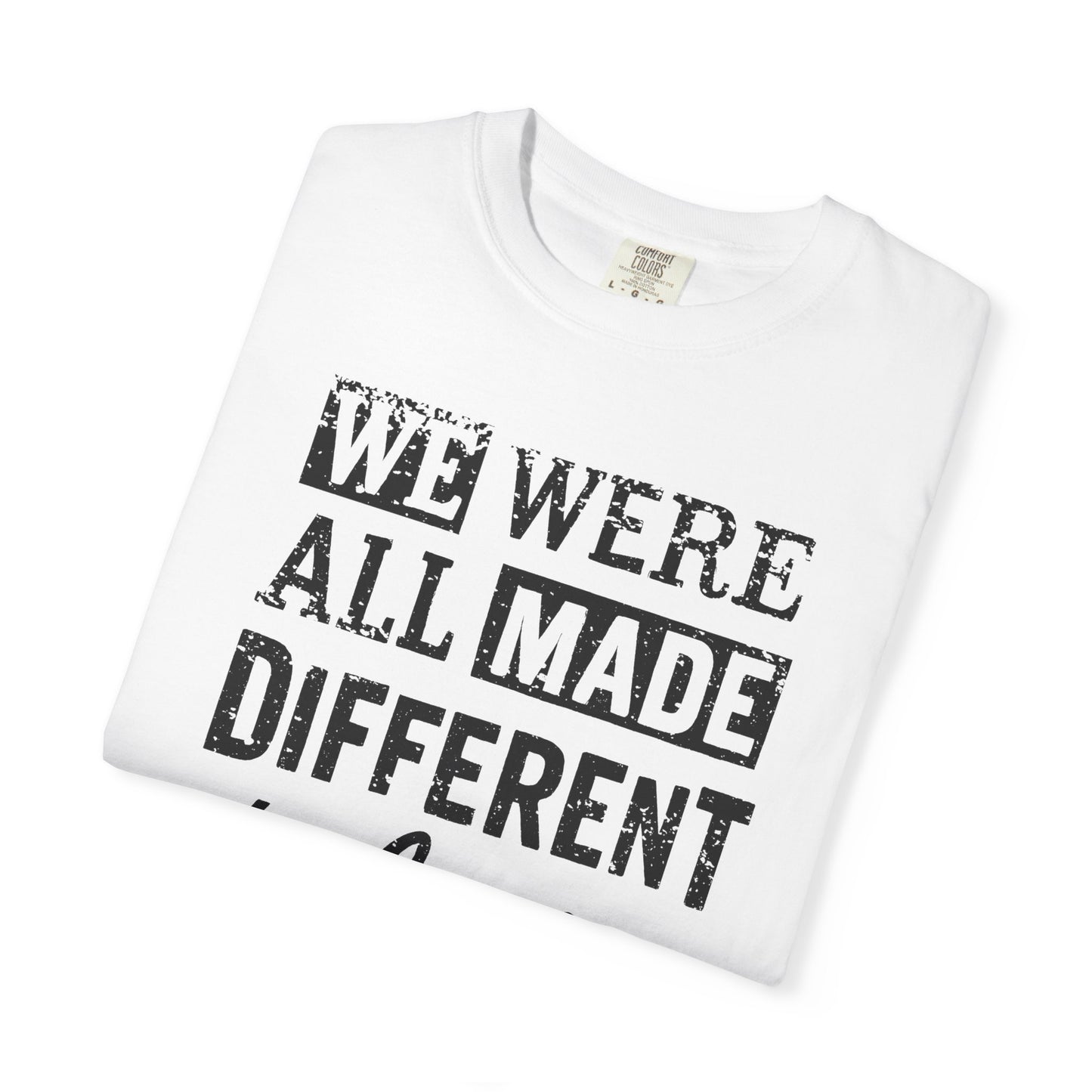 We Were All Made Different Protest Shirt Social Justice T-Shirt Anti-Trump Merch Comfort Colors Anti-Fascism Resistance Gear Protest Apparel