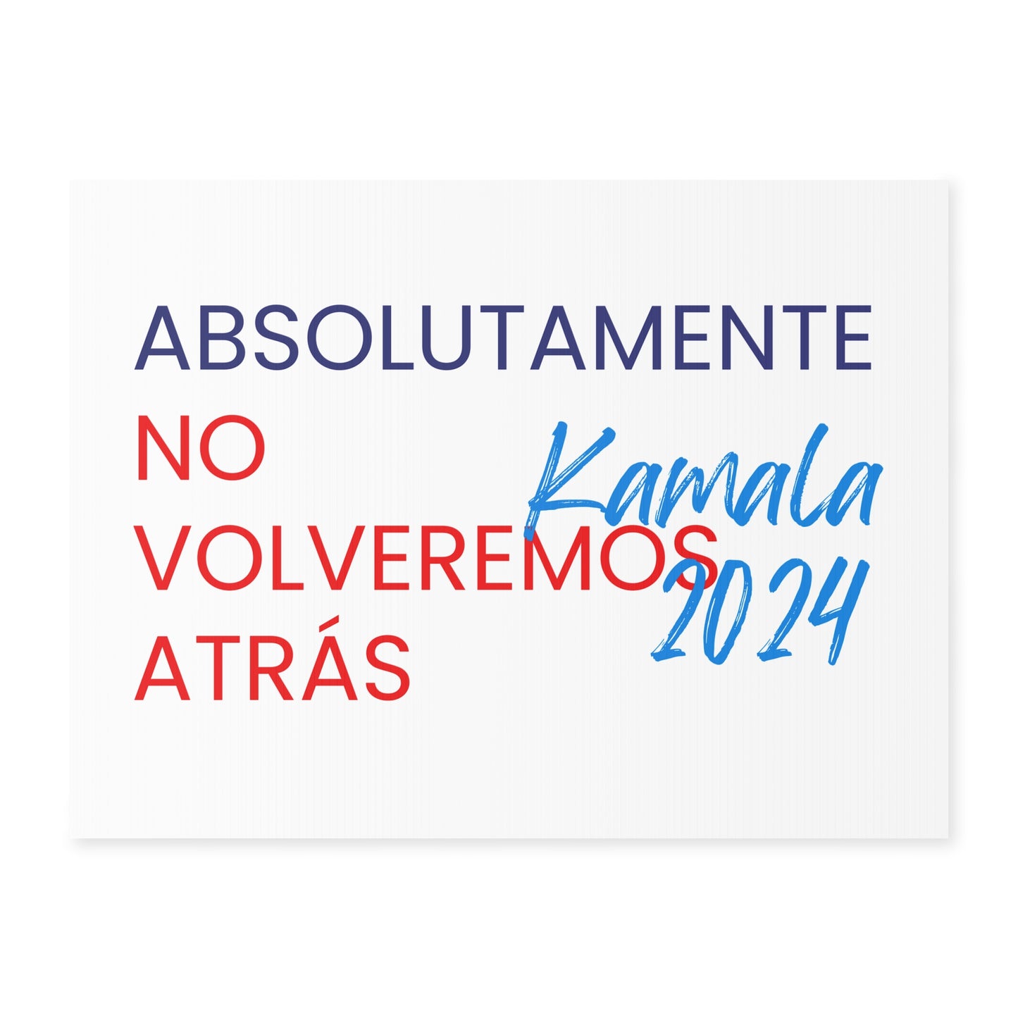 Absolutamente No Volveremos Atrás Yard Sign - Harris/Walz 2024 Sign in Spanish - Patriotic Election Political Decor