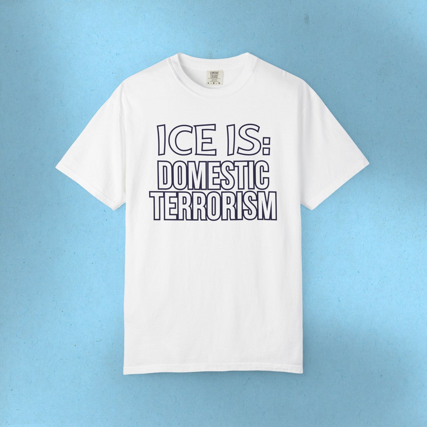 Abolish IceI-Is Tee Protest Shirt Foxtrot Delta Tango Fck Donald Trump Anti-Fascism Abolish ICE Gestapo Comfort Colors Cotton Tshirt