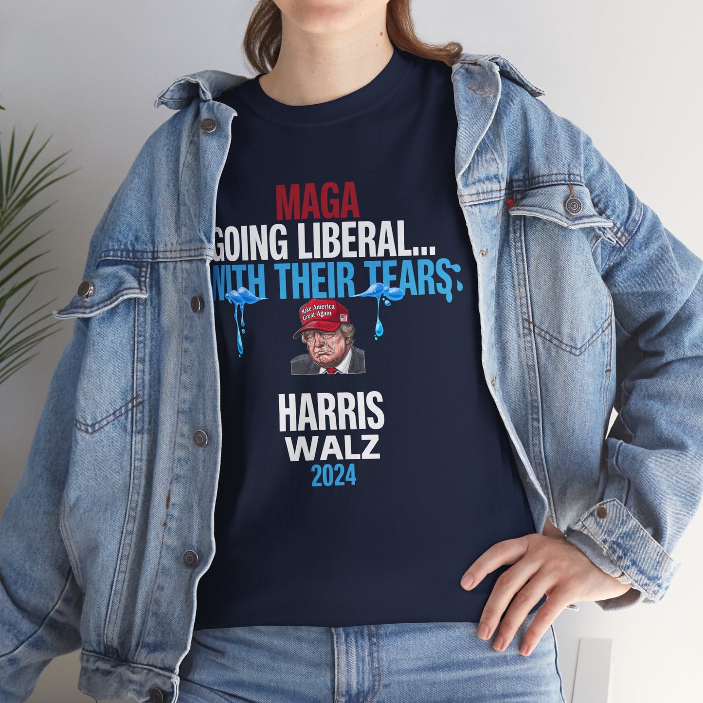 MAGA Going Liberal With Their Tears Shirt- Harris Walz Tee-  Democrat Presidential Election T-Shirt