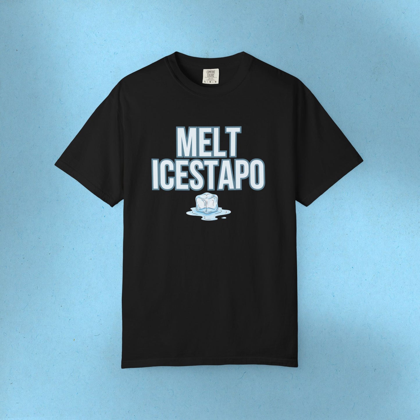 MELT ICESTAPO Tee Protest Shirt Foxtrot Delta Tango Fck Donald Trump Anti-Fascism Abolish ICE Gestapo Comfort Colors Ring-Spun Cotton Tshirt