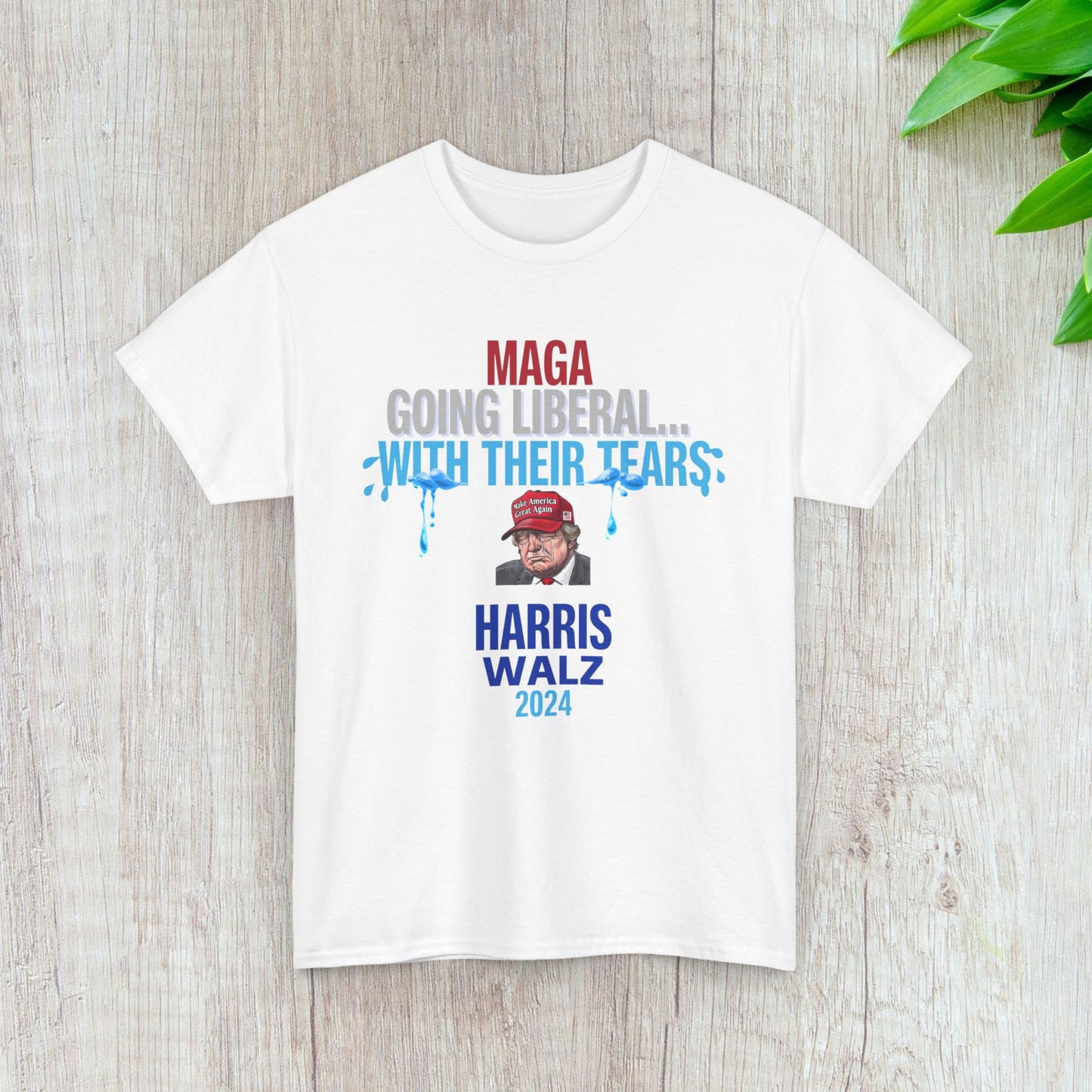 MAGA Going Liberal With Their Tears Shirt- Harris Walz Tee-  Democrat Presidential Election T-Shirt