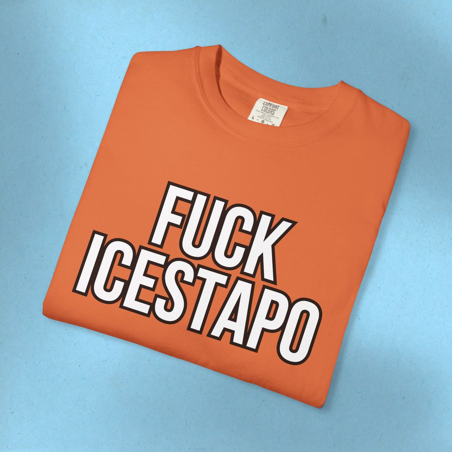 F*ck ICESTAPO Tee Protest Shirt Foxtrot Delta Tango Fck Donald Trump Anti-Fascism Abolish ICE Gestapo Comfort Colors Ring-Spun Cotton Tshirt