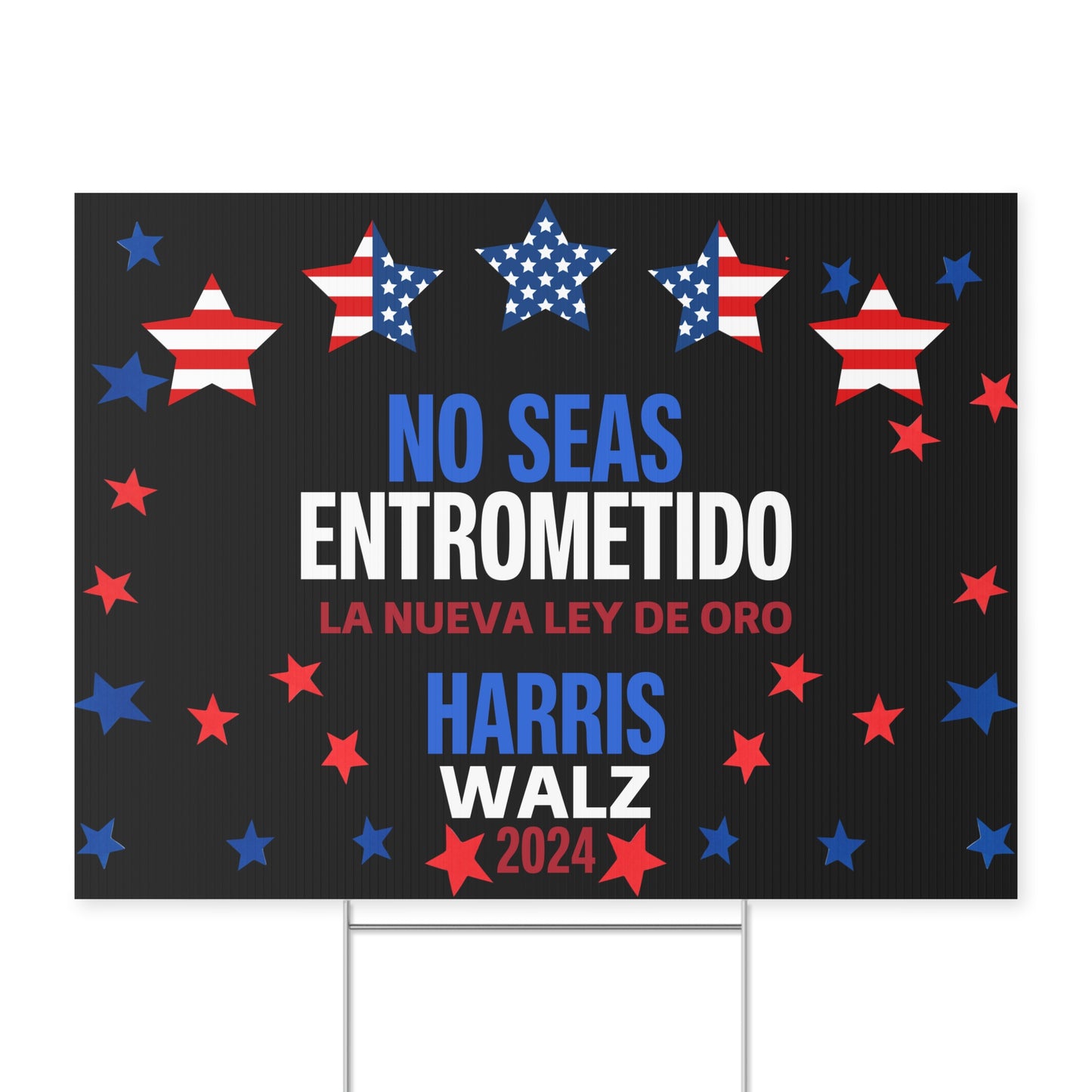 No Seas Entrometido Yard Sign - Harris/Walz 2024 Sign in Spanish - Patriotic Election Political Decor